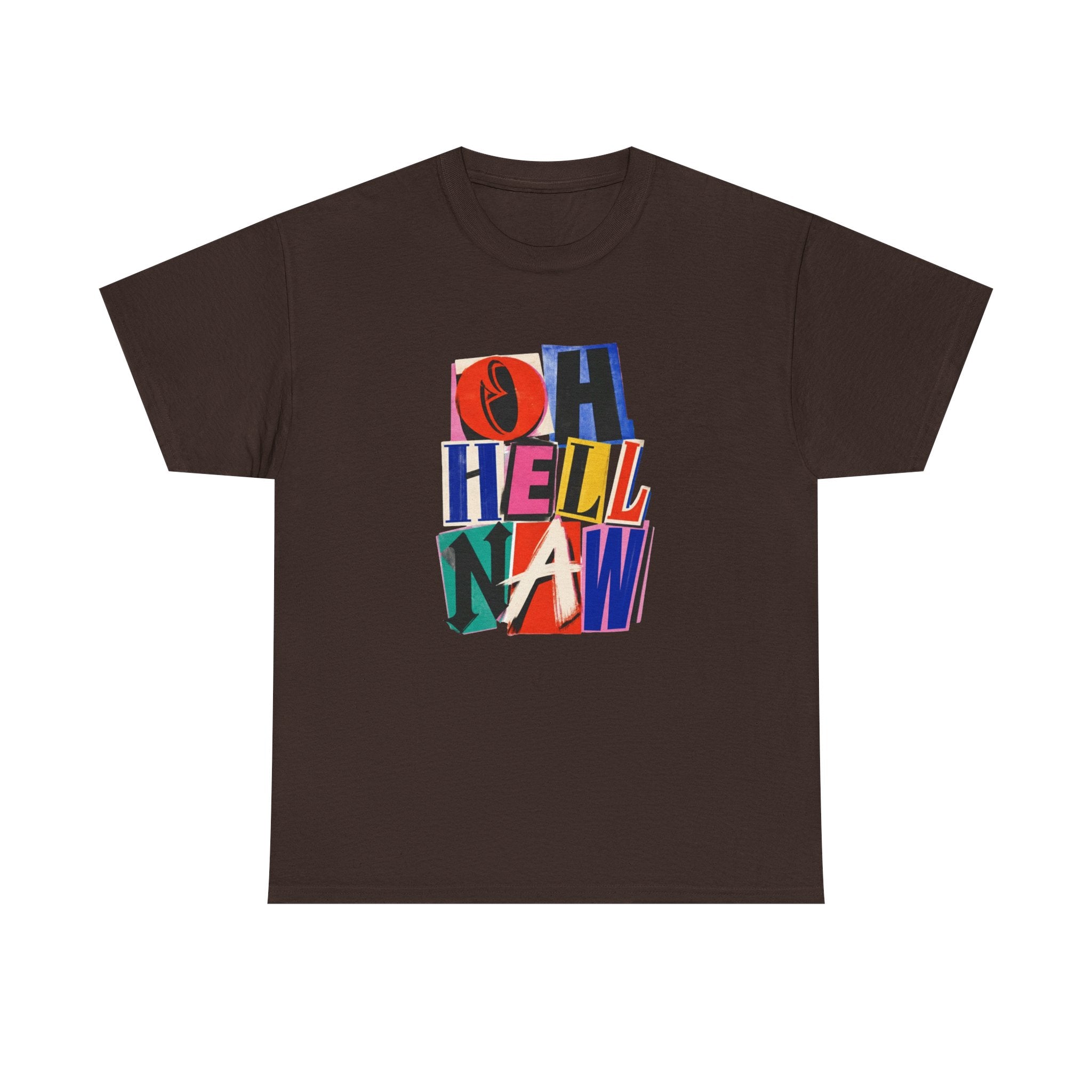Oh Hell Naw Graphic Tee Colorful Retro Statement Shirt