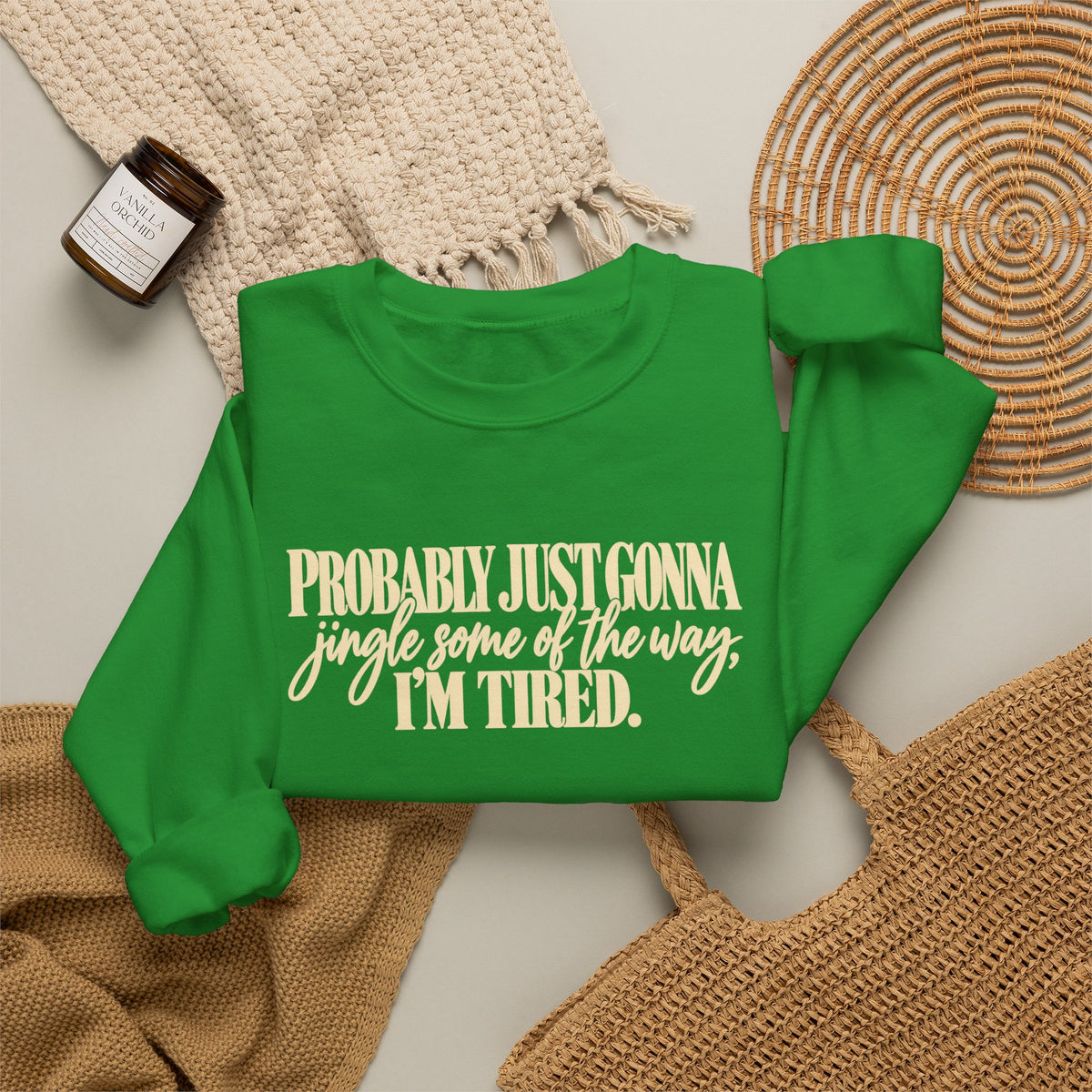 Probably Just Gonna Jingle Some of the Way Im Tired Christmas Vibes Crewneck Sweatshirt