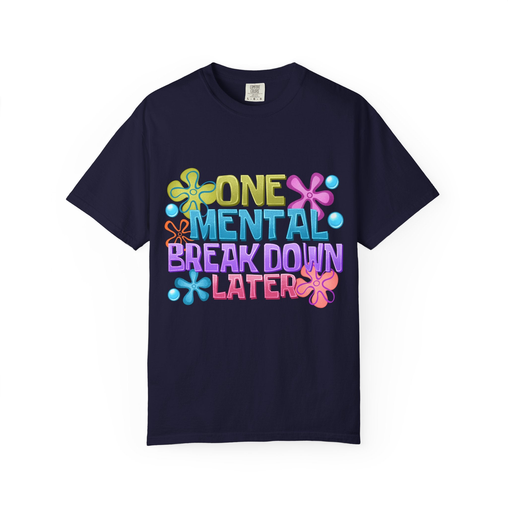 T Shirt One Mental Breakdown Later Colorful Retro Graphic Tee