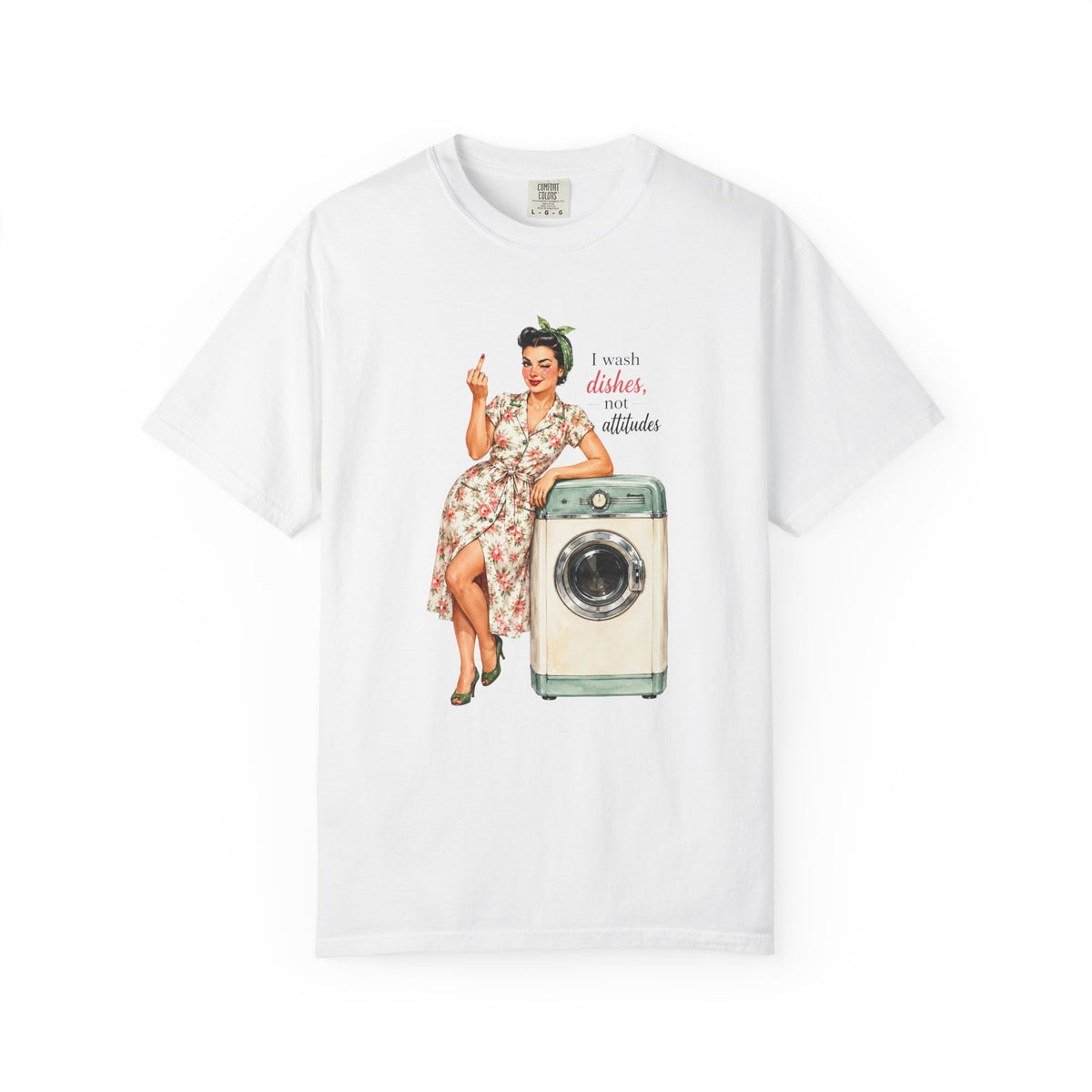 Vintage Pin Up Laundry T Shirt I Wash Dishes Not Attitudes Retro Tee