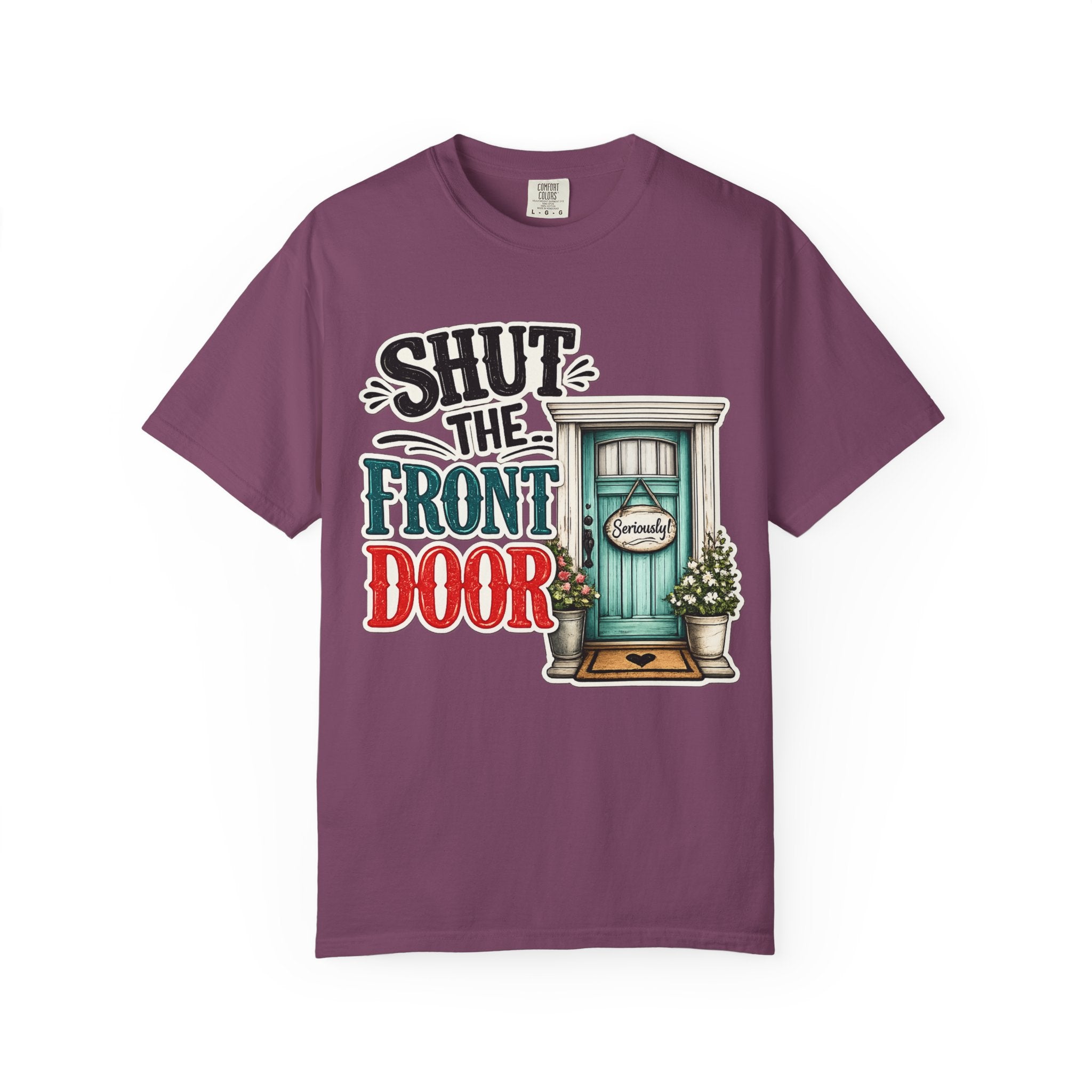 Shut the Front Door T-Shirt Funny Retro Door Graphic Tee
