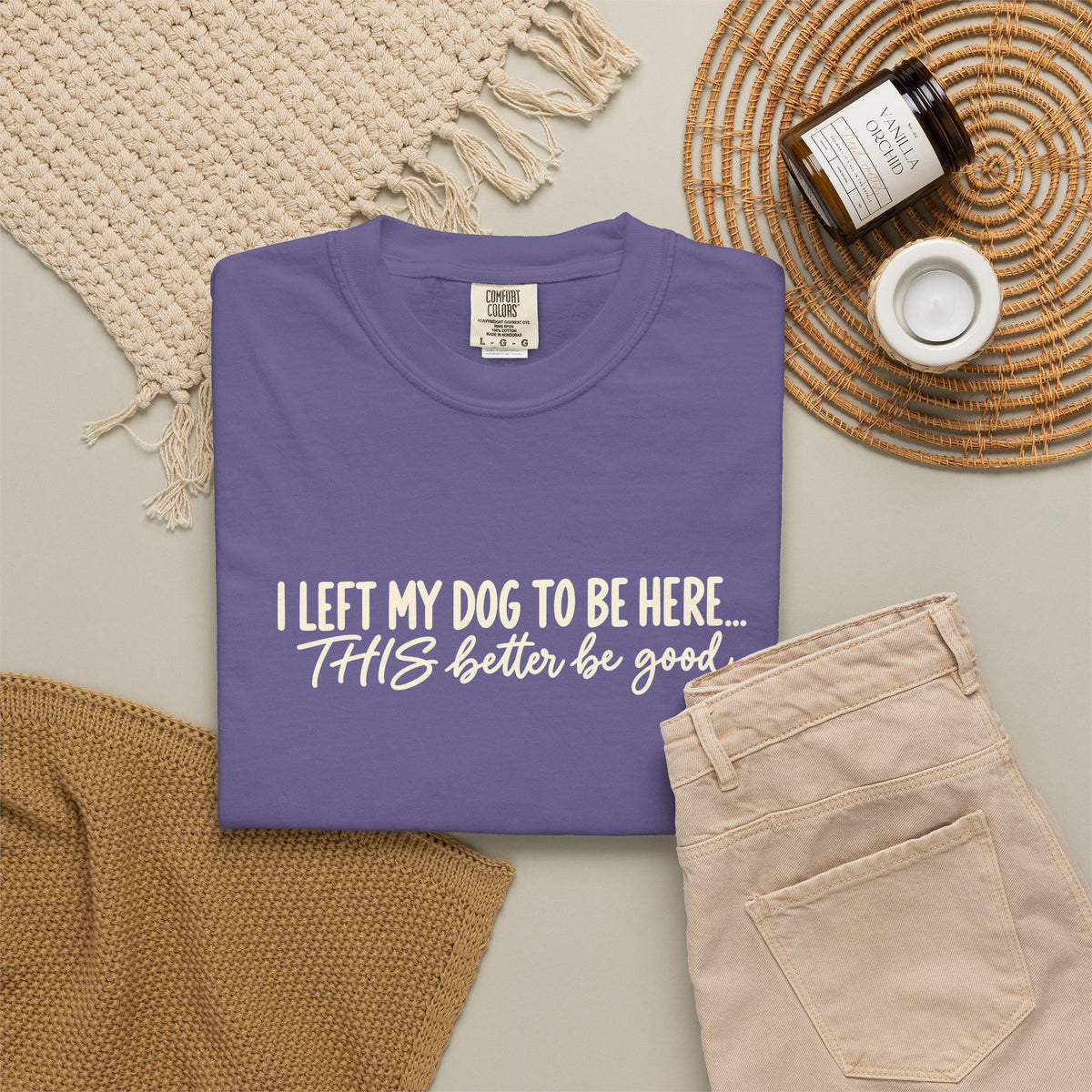 I Left My Dog To Be Here T shirt | Funny Dog Lover Tee