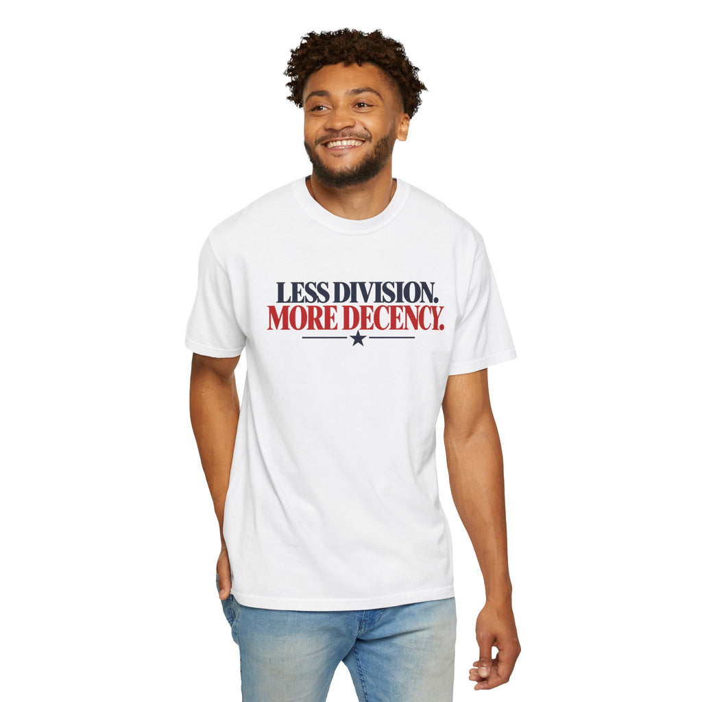 Less Division More Decency Shirt, Kindness Matters Tee, Unity T-Shirt, Comfort Colors Patriotic Shirt, Positive Message Graphic Tee