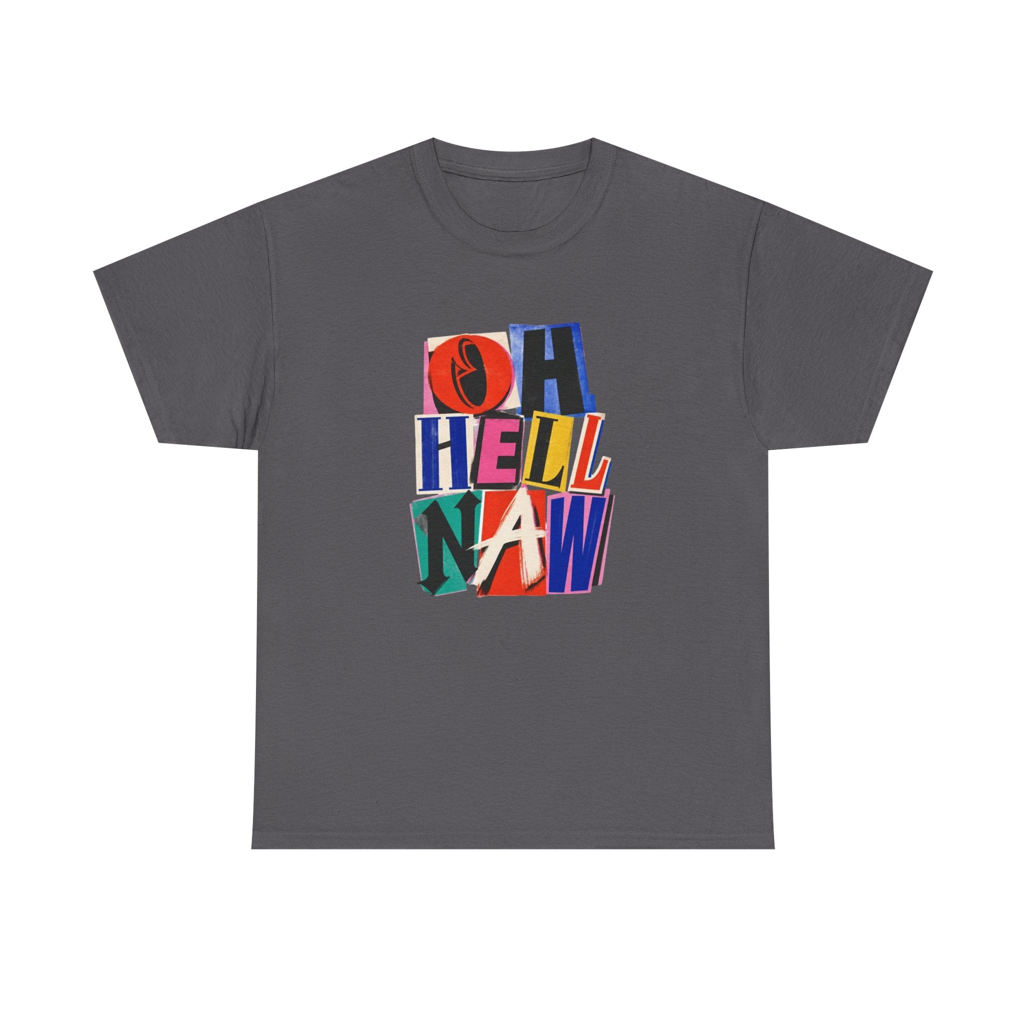 Oh Hell Naw Graphic Tee Colorful Retro Statement Shirt