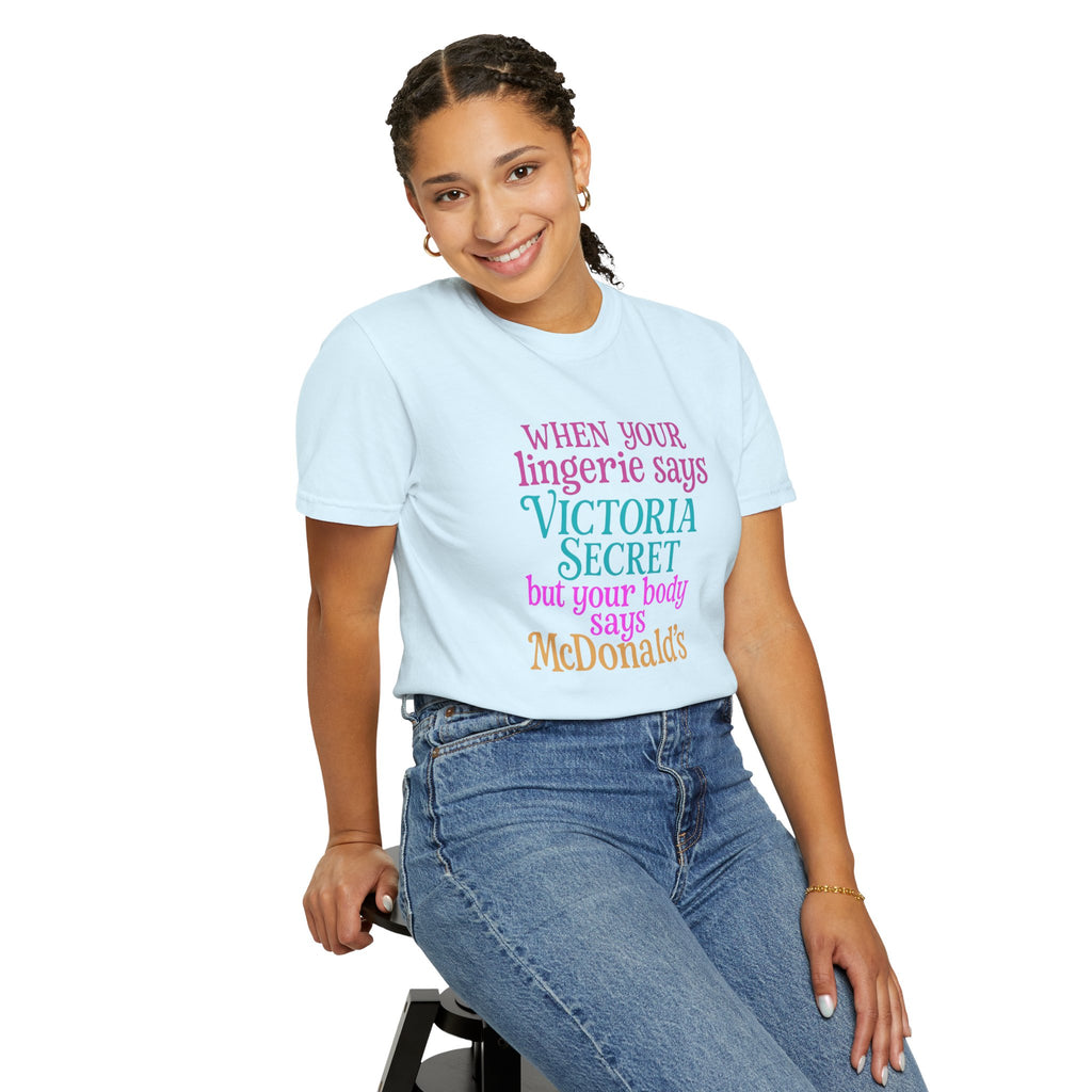 Graphic T Shirt When Your Lingerie Says Victorias Secret but Your Body Says McDonalds Funny Quote Tee