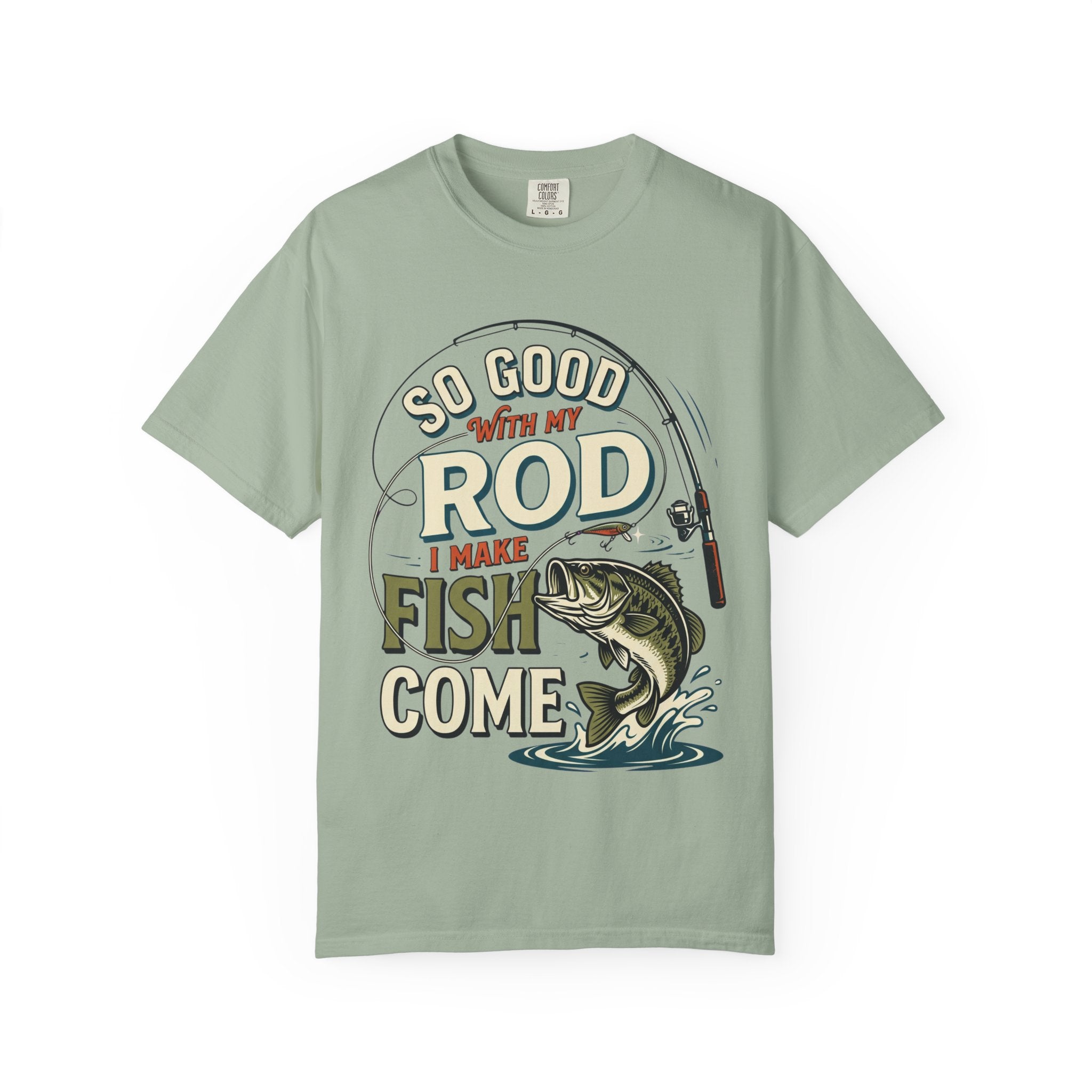 Fishing T Shirt So Good With My Rod I Make Fish Come Graphic Tee