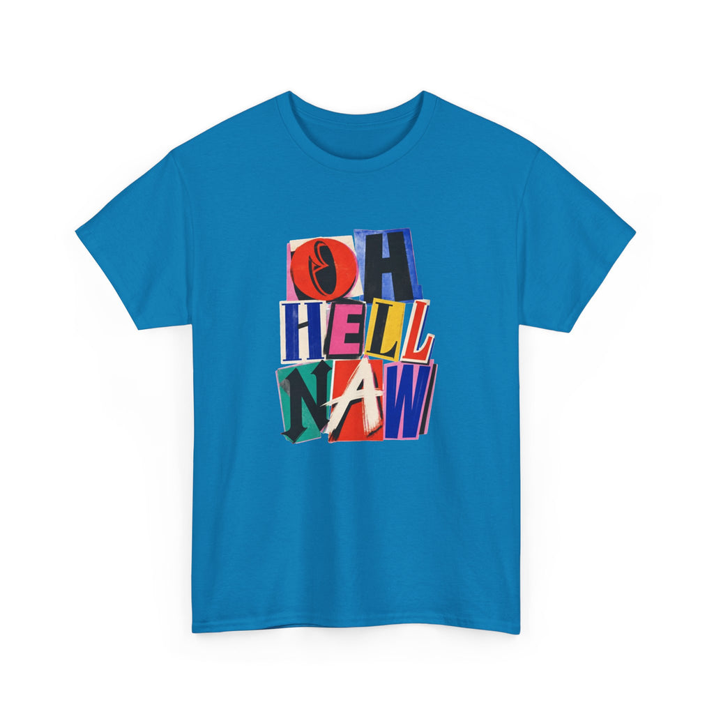 Oh Hell Naw Graphic Tee Colorful Retro Statement Shirt