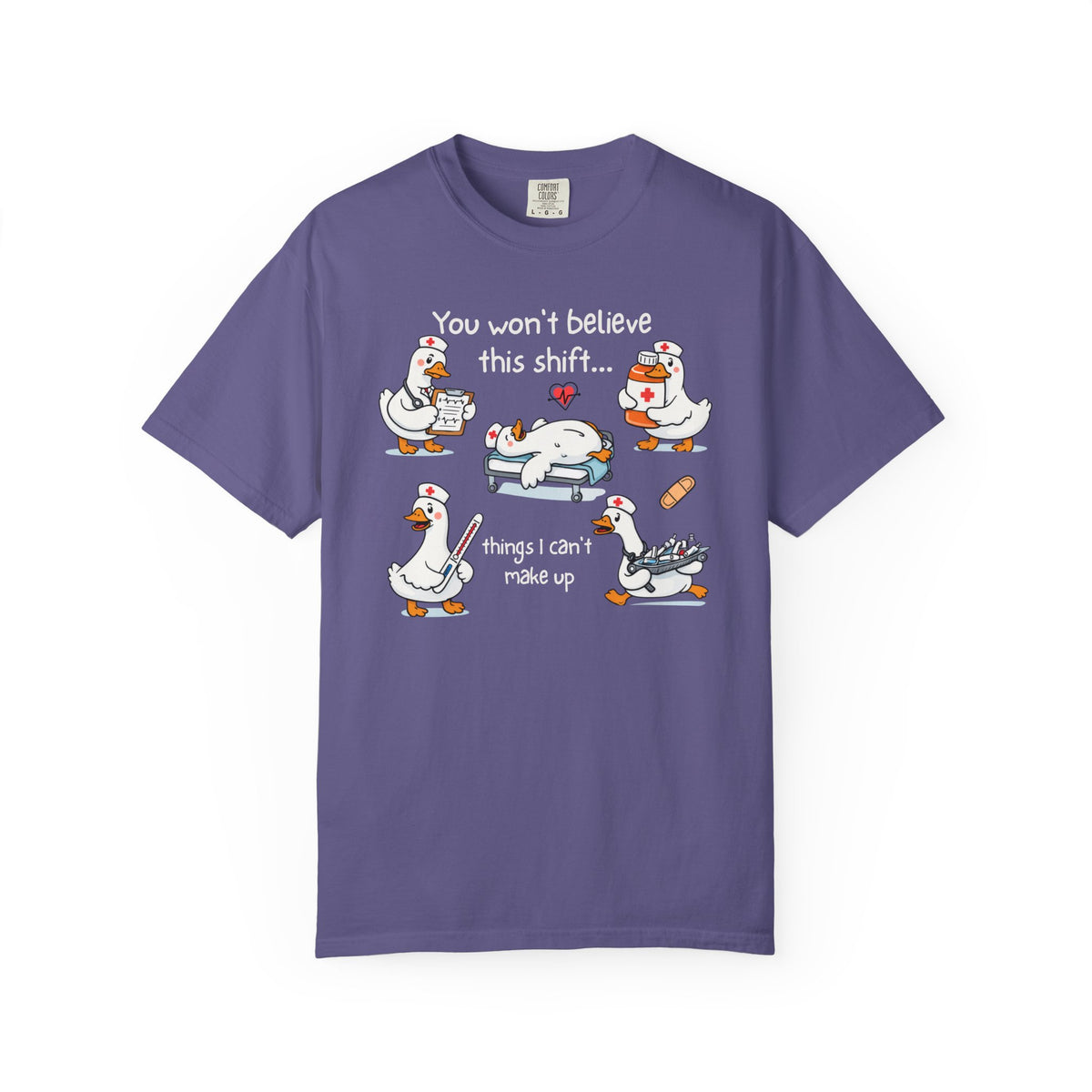 Funny Nurse Shirt, You Won't Believe This Shift Tee, Nurse Goose Shirt, Comfort Colors Nursing Gift, ER Nurse Humor, Healthcare Worker Gift