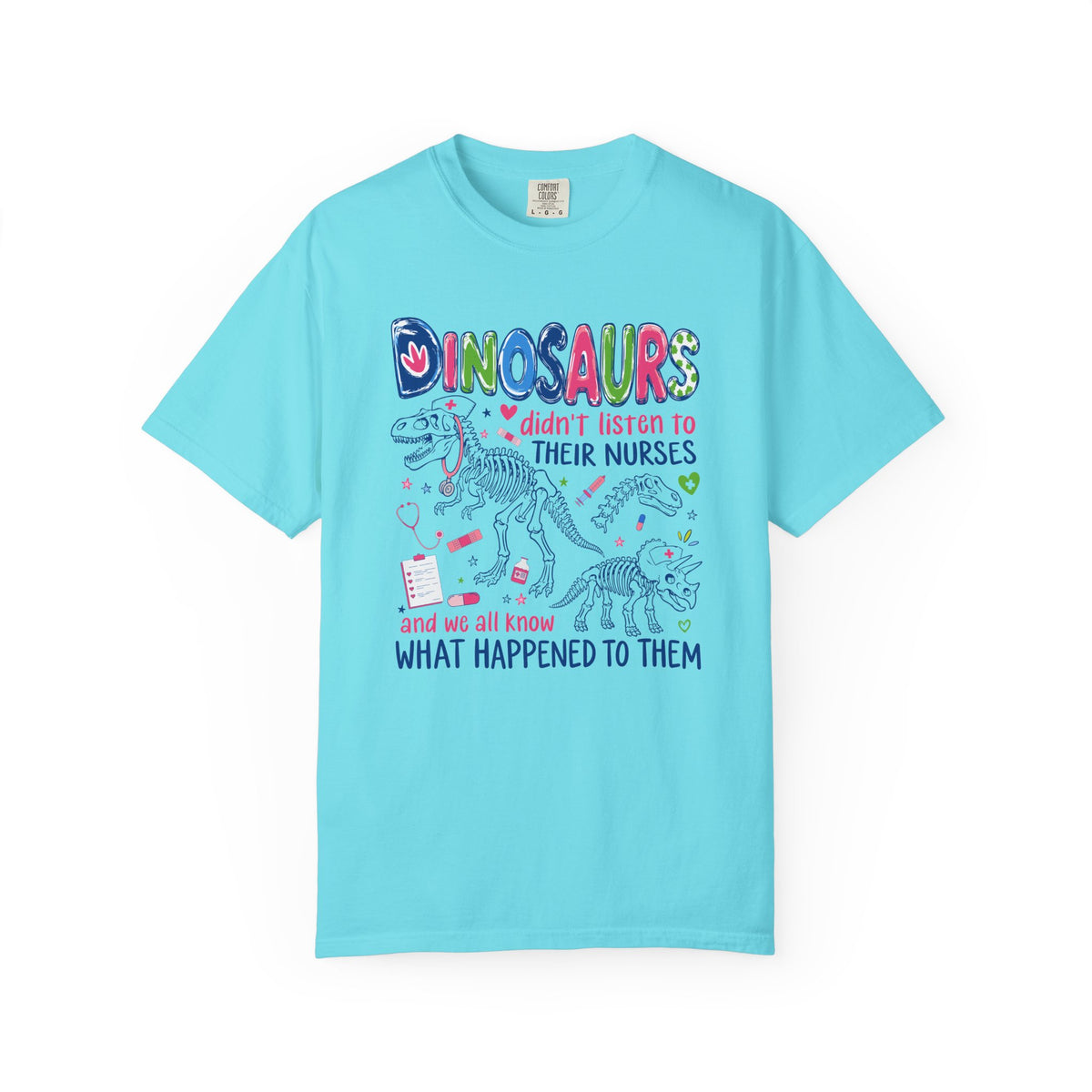 Funny Nurse Shirt, Dinosaurs Didn't Listen to Their Nurses Tee, Dinosaur Nurse Gift, Nursing Humor T-Shirt, RN CNA Gift, Healthcare Worker