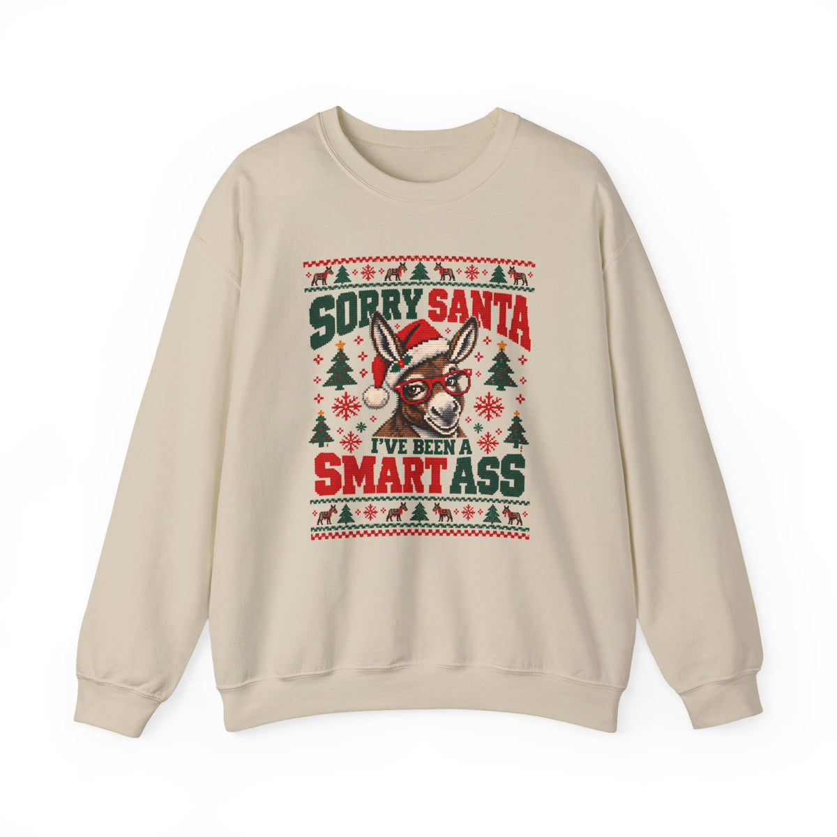 Funny Ugly Christmas Sweater, Sorry Santa I've Been a Smart Ass, Donkey Christmas Sweatshirt, Sarcastic Holiday Party Shirt