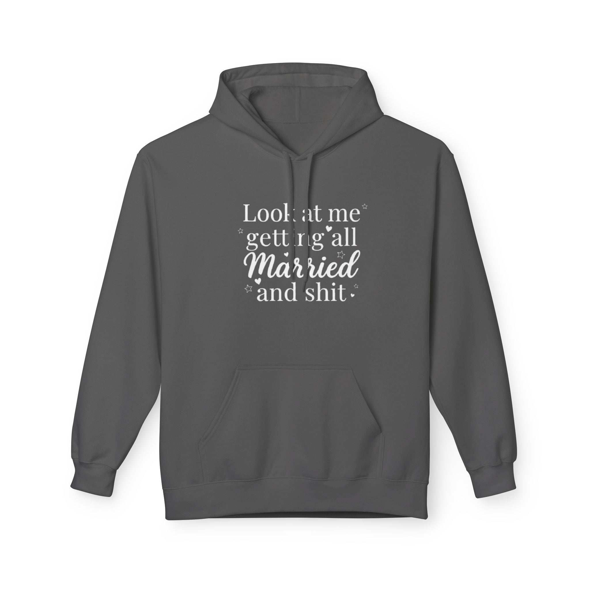 Marriage Announcement Hoodie Look at me getting all Married and shit Bridal Sweatshirt