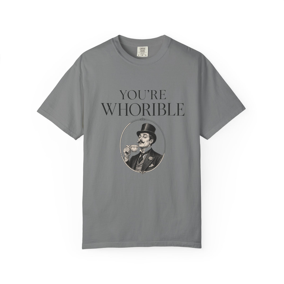 T Shirt Youre Whorible Vintage Gentleman Graphic Tee