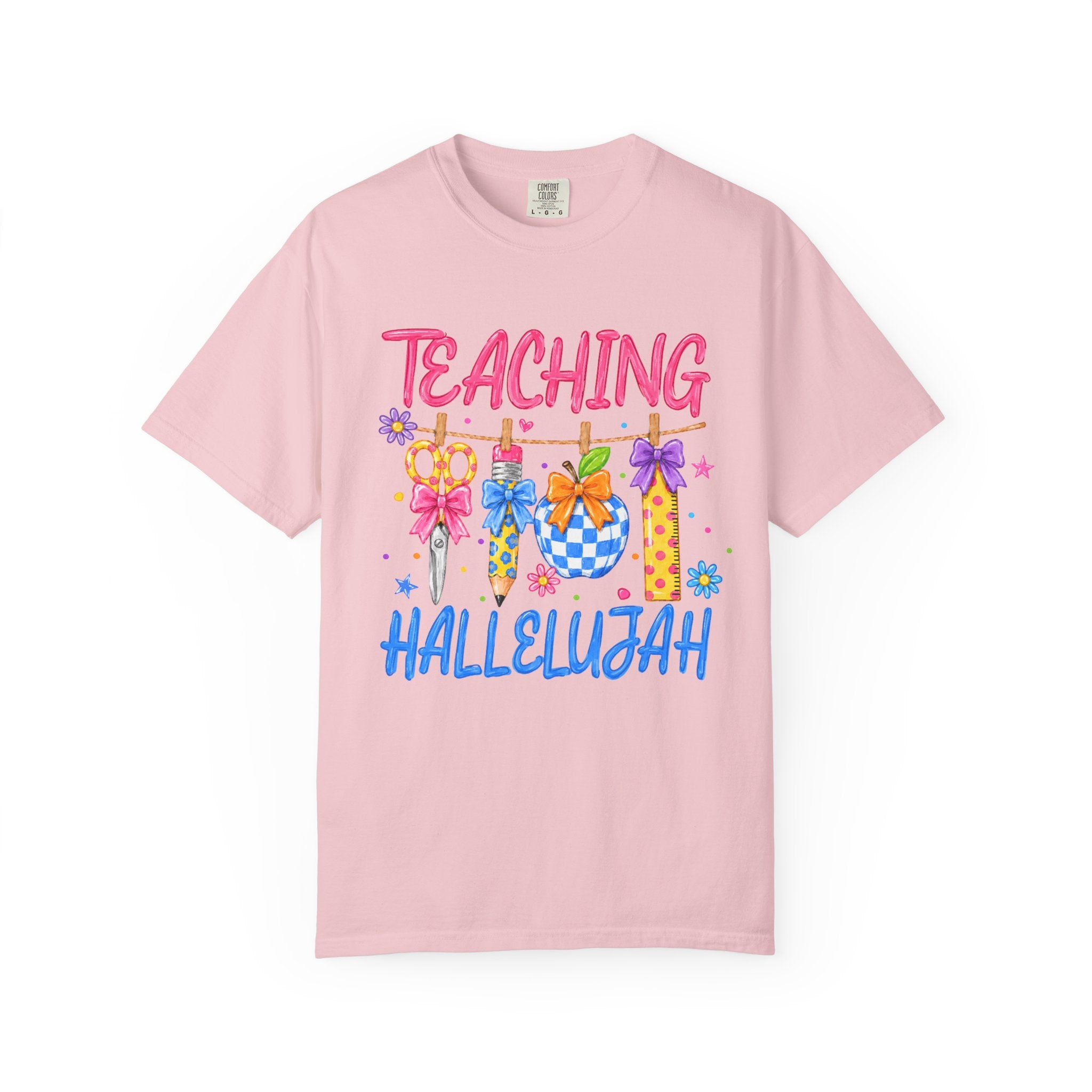 Teaching Hallelujah T Shirt Colorful Teacher Appreciation Tee
