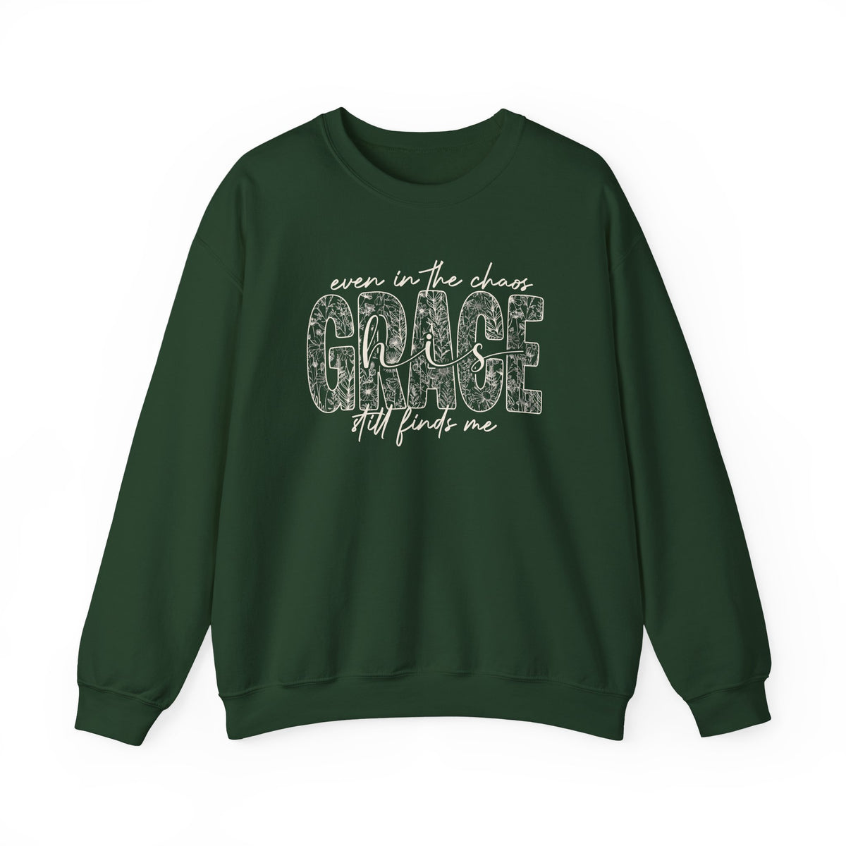 Even in the Chaos Grace Still Finds Me Sweatshirt, Christian Faith Crewneck, Inspirational Floral Grace Sweater, Religious Gift for Women