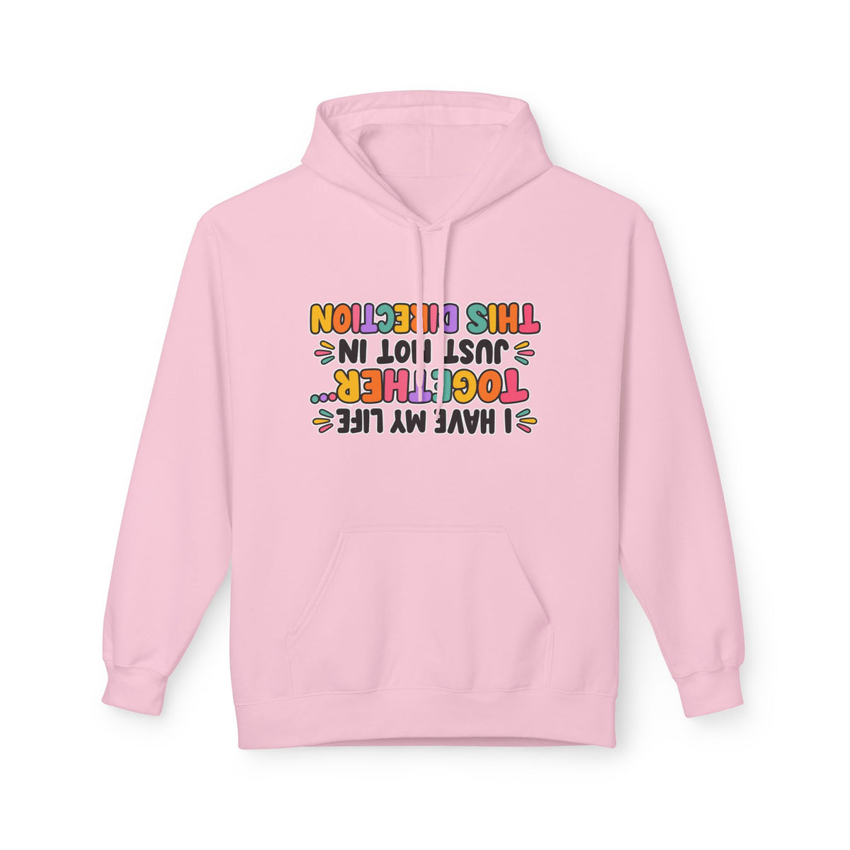 Funny Inversion Hoodie I Have My Life Together Just Not In This Direction