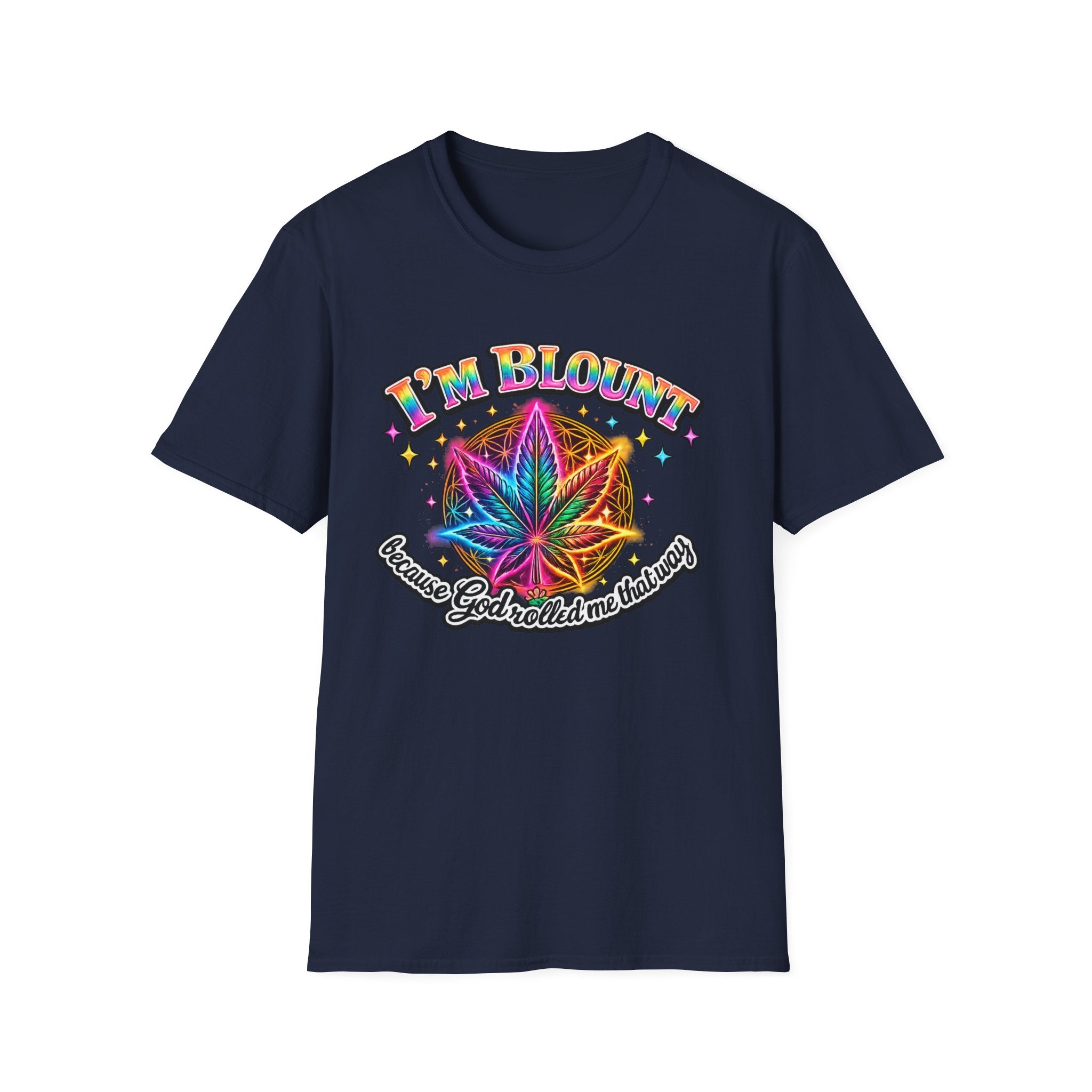 I'm Blount because God rolled me that way Unisex Softstyle T-Shirt
