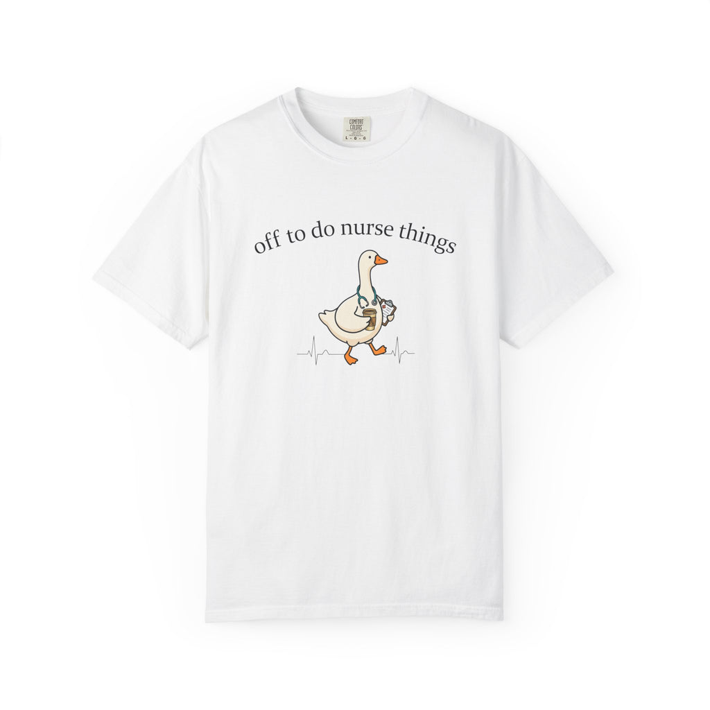 Nurse Goose T-Shirt Off to Do Nurse Things Cute Medical Humor Tee