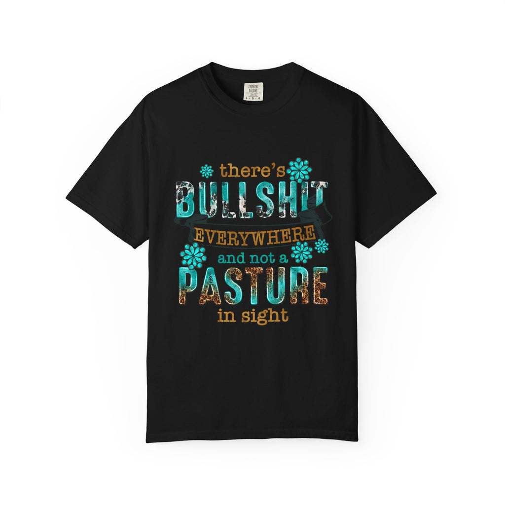 T Shirt Theres Bullshit Everywhere and Not a Pasture in Sigh Rustic Floral Graphic