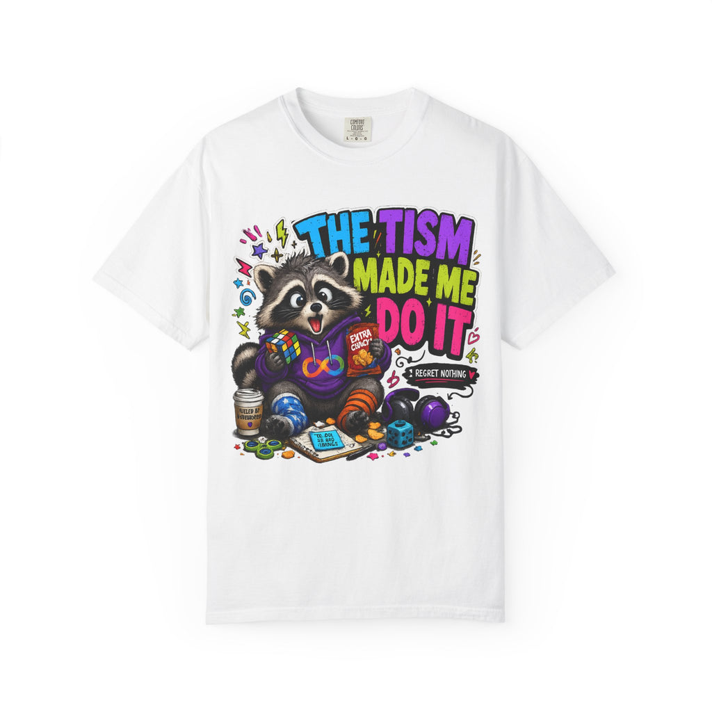 The Tism Made Me Do It Raccoon TShirt