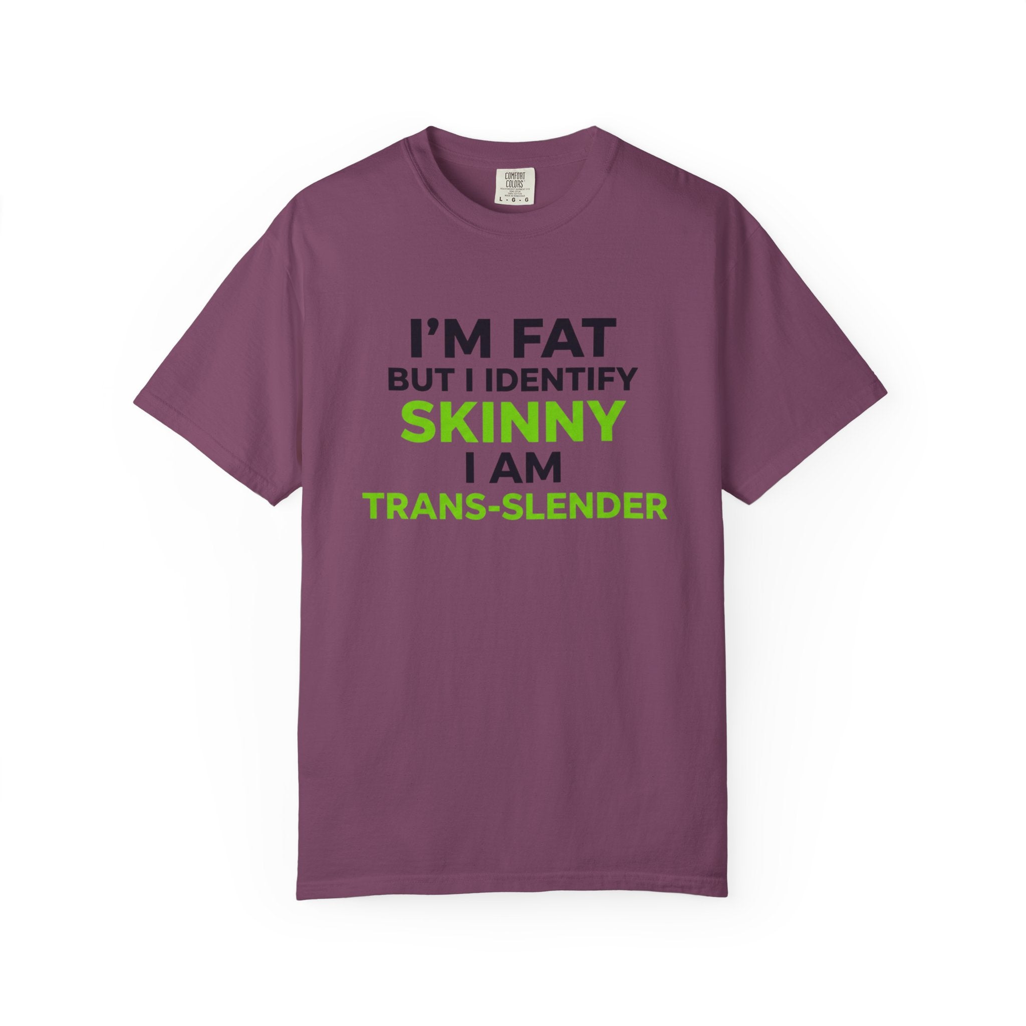 Trans-Slender T Shirt I m Fat But I Identify Skinny  Funny Tee