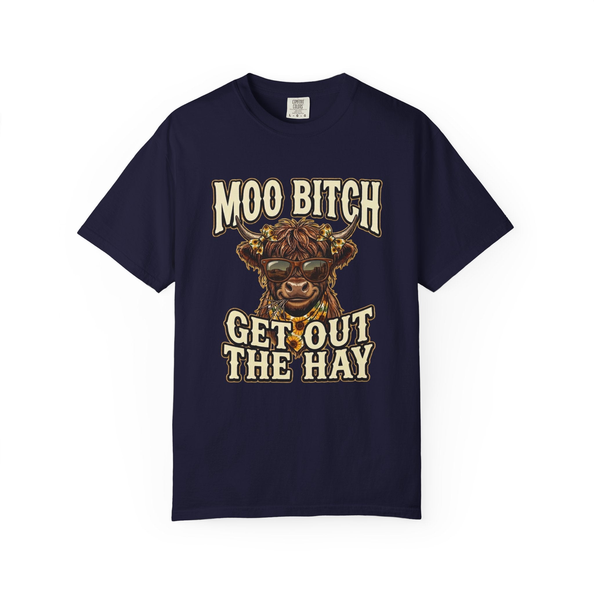 Moo Bitch Get Out The Hay Cow Graphic T Shirt Funny Farm Animal Tee for Ranchers and Country Lovers