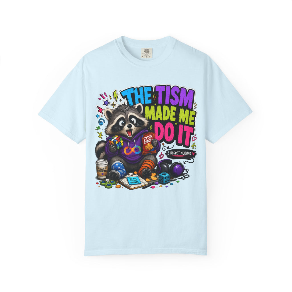 The Tism Made Me Do It Raccoon TShirt
