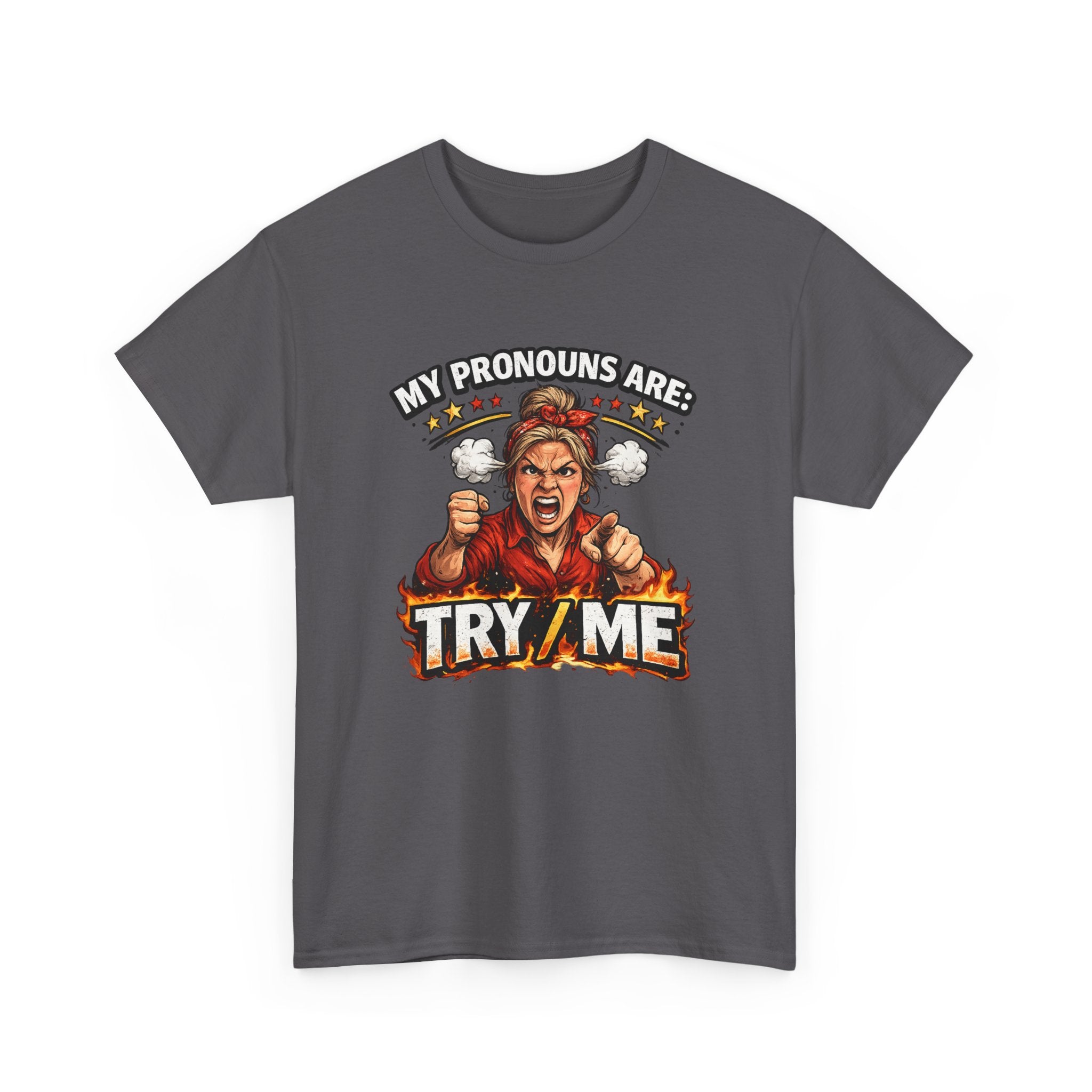 Angry Pride Tee — "My Pronouns Are Try Me" Graphic T-Shirt