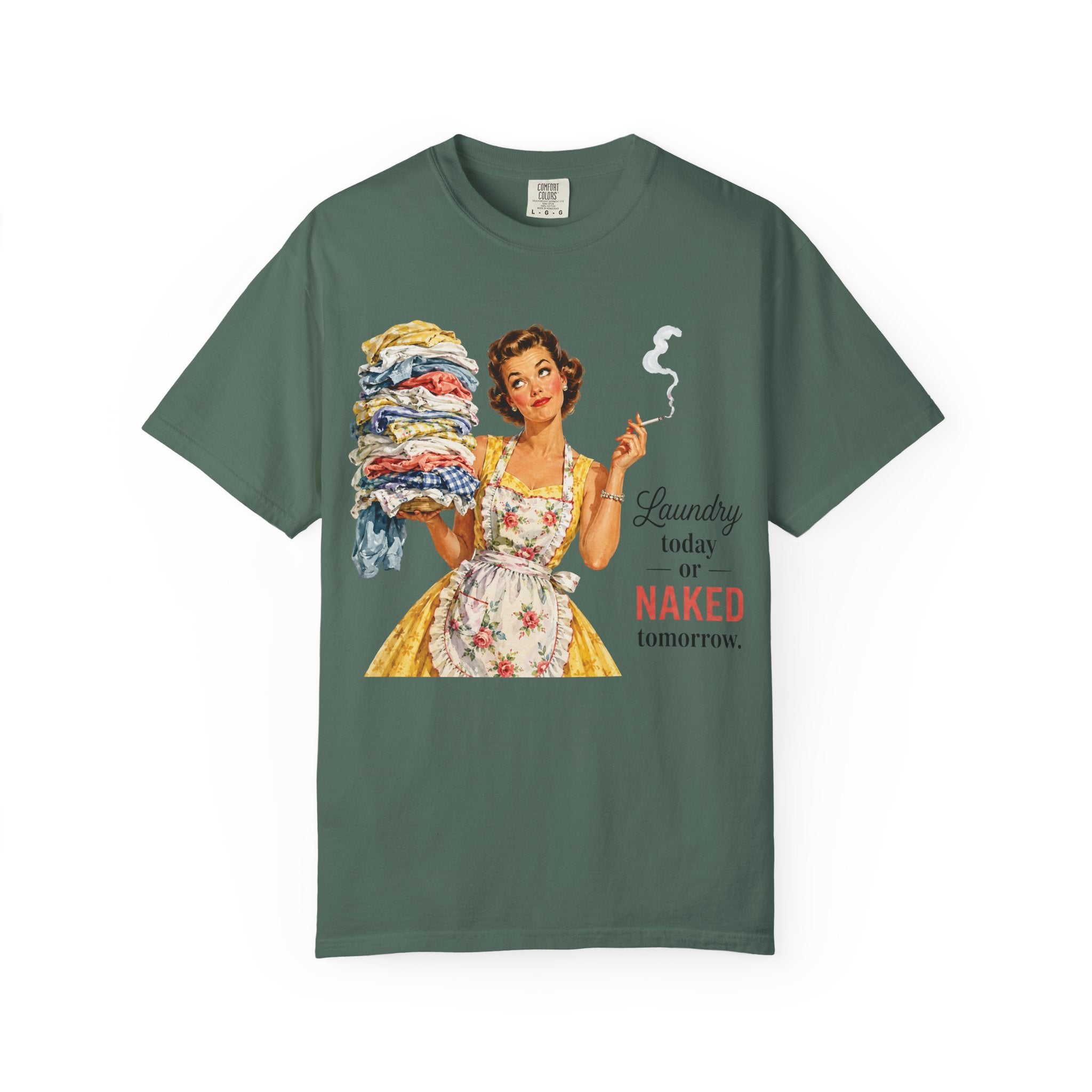 Retro Laundry Humor T Shirt Laundry Today or Naked Tomorrow Vintage Housewife Graphic