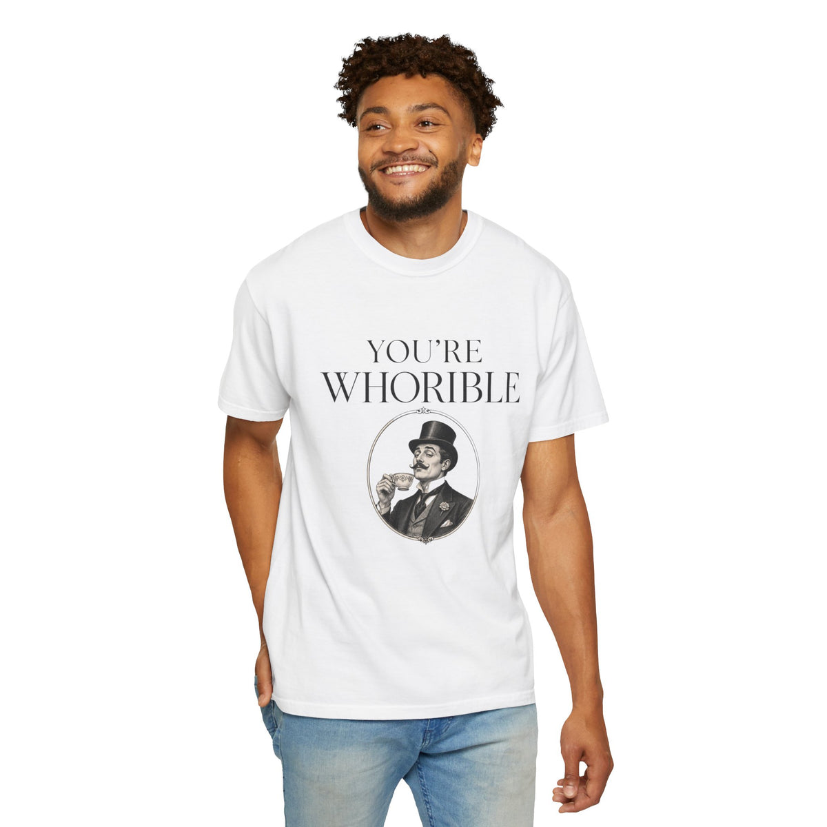 T Shirt Youre Whorible Vintage Gentleman Graphic Tee