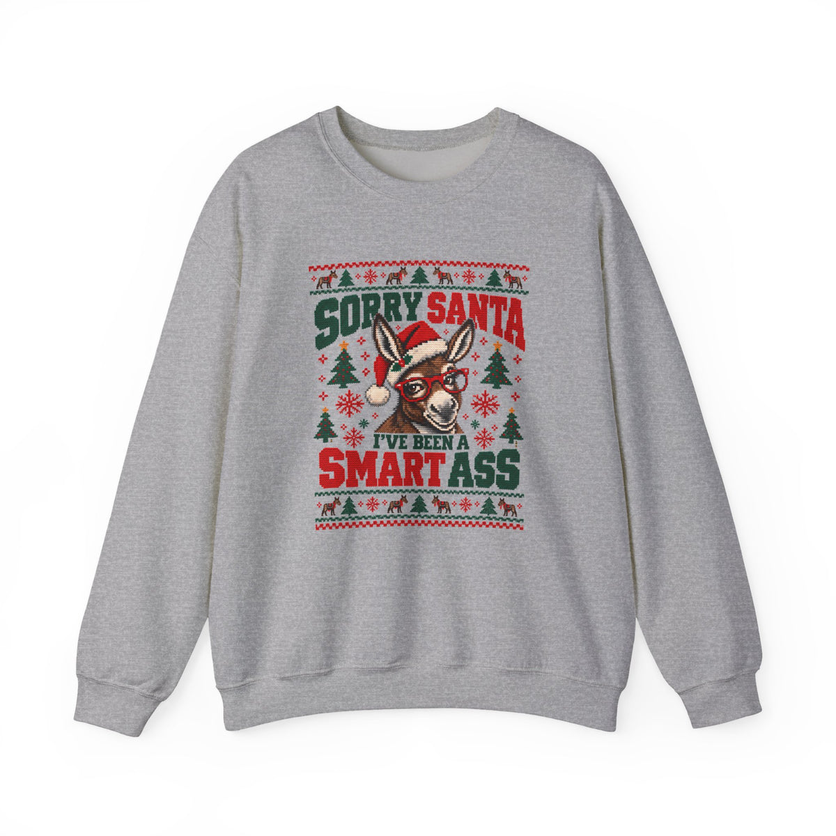 Funny Ugly Christmas Sweater, Sorry Santa I've Been a Smartass Sweatshirt, Donkey Christmas Shirt, Sarcastic Holiday Party Outfit