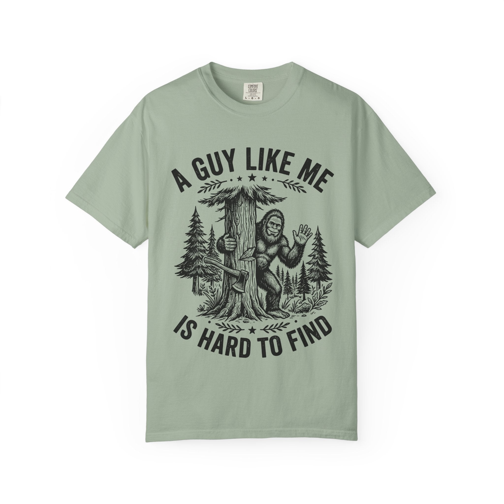A Guy Like Me Is Hard to Find T Shirt Sasquatch Bigfoot Graphic Tee