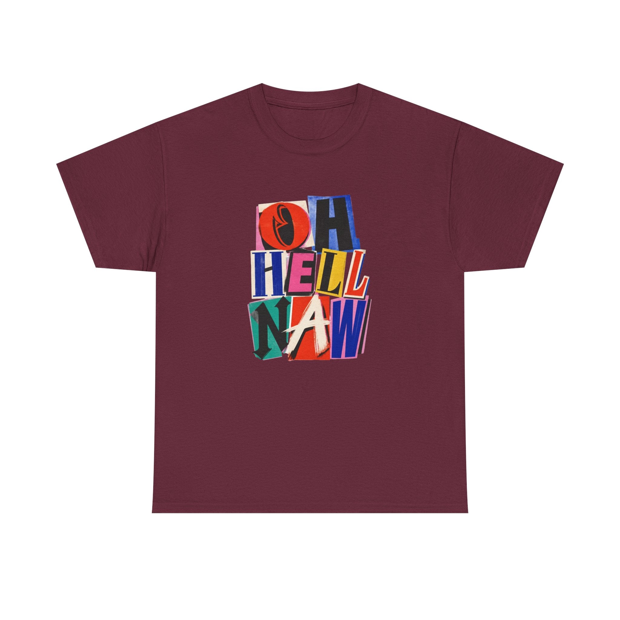 Oh Hell Naw Graphic Tee Colorful Retro Statement Shirt