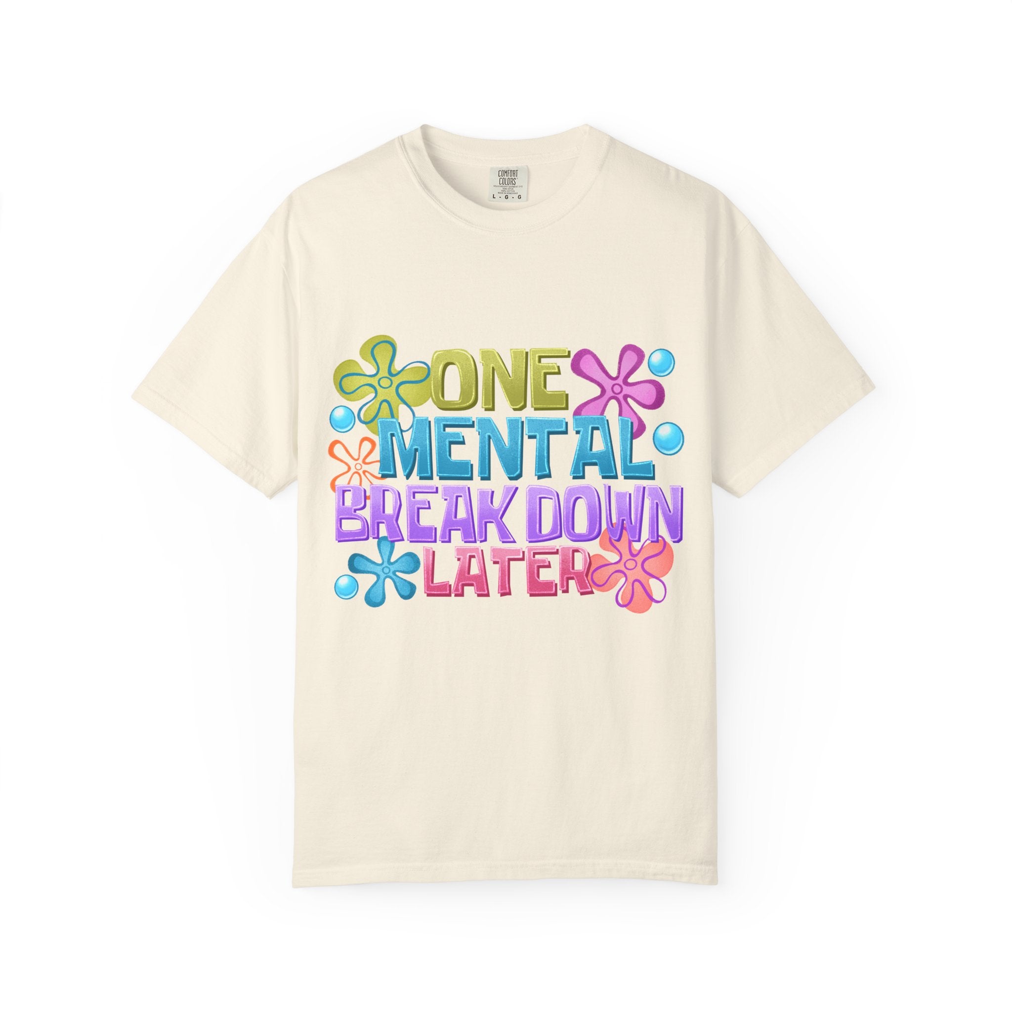 T Shirt One Mental Breakdown Later Colorful Retro Graphic Tee