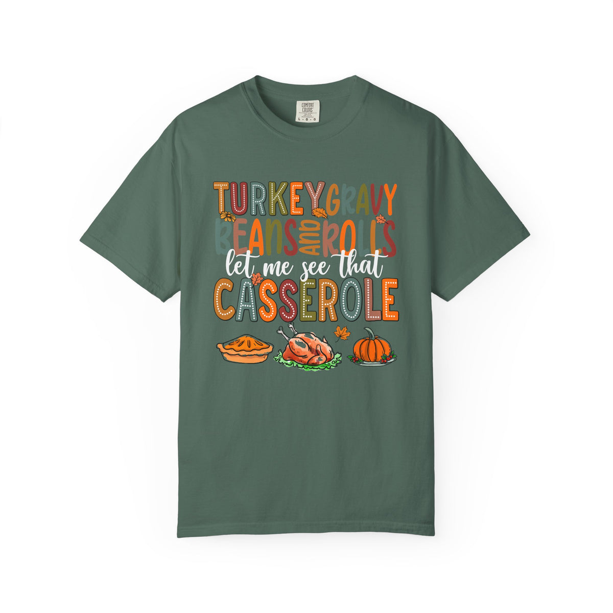 Thanksgiving Casserole Tee Shirt Let Me See That Casserole Holiday Tee