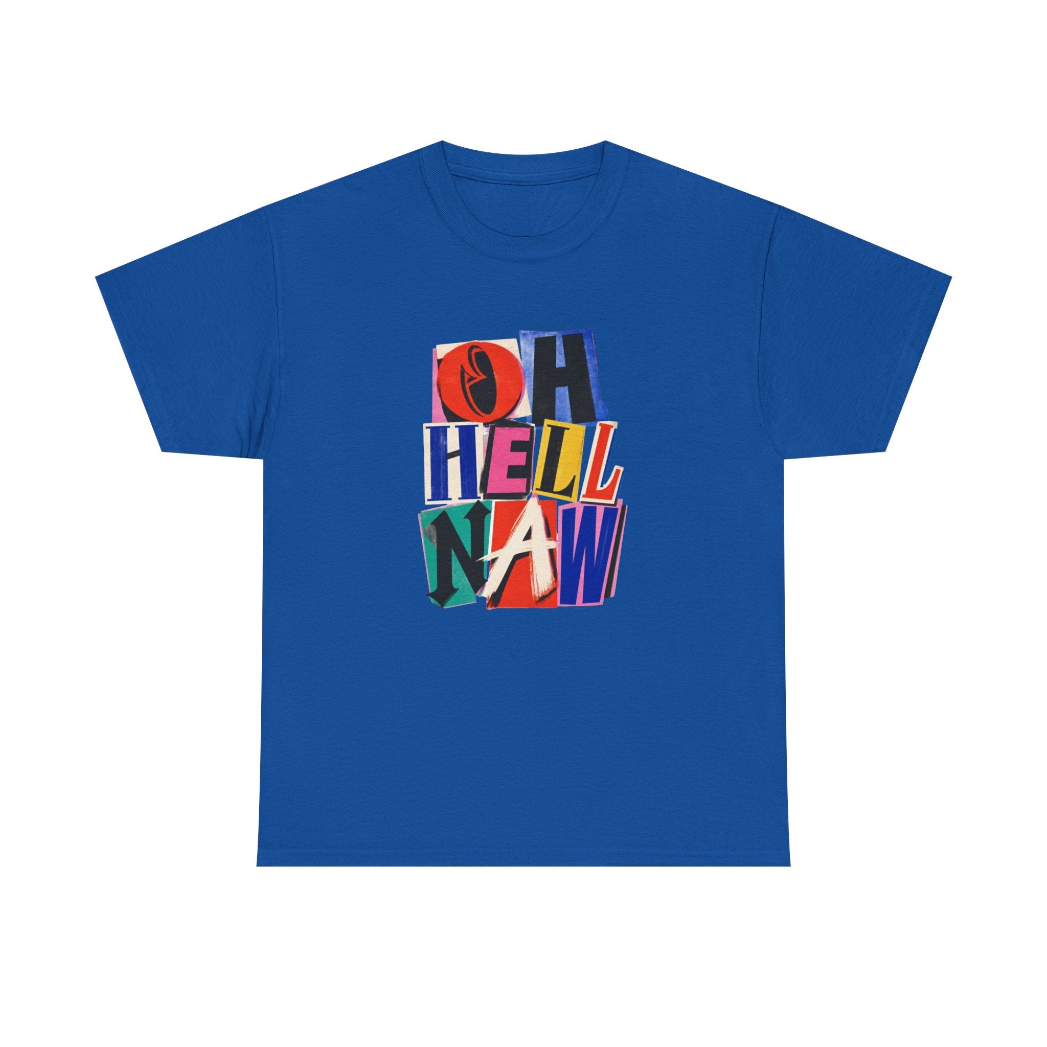 Oh Hell Naw Graphic Tee Colorful Retro Statement Shirt