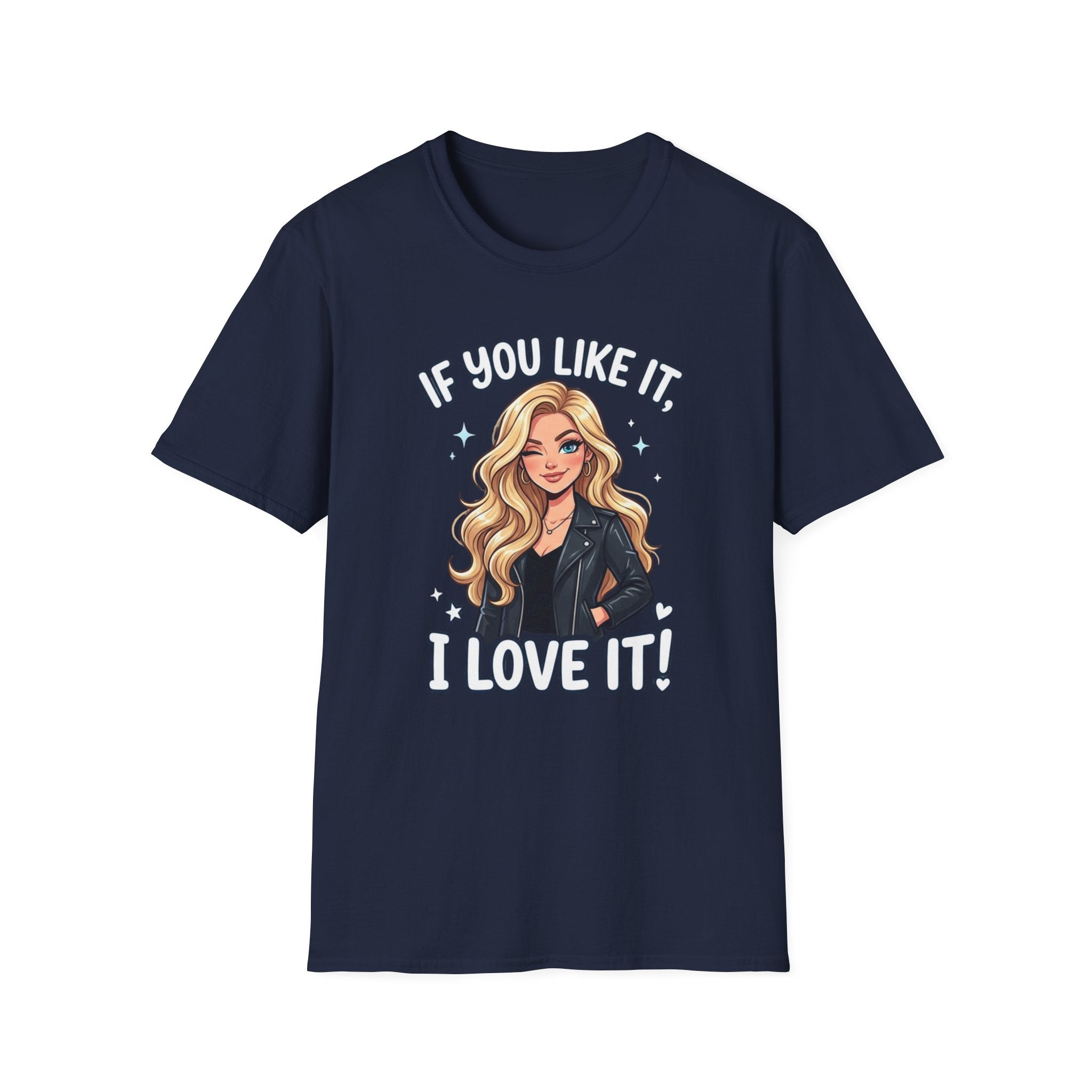 If You Like It I Love It T-Shirt — Blonde Girl Cartoon Graphic Tee