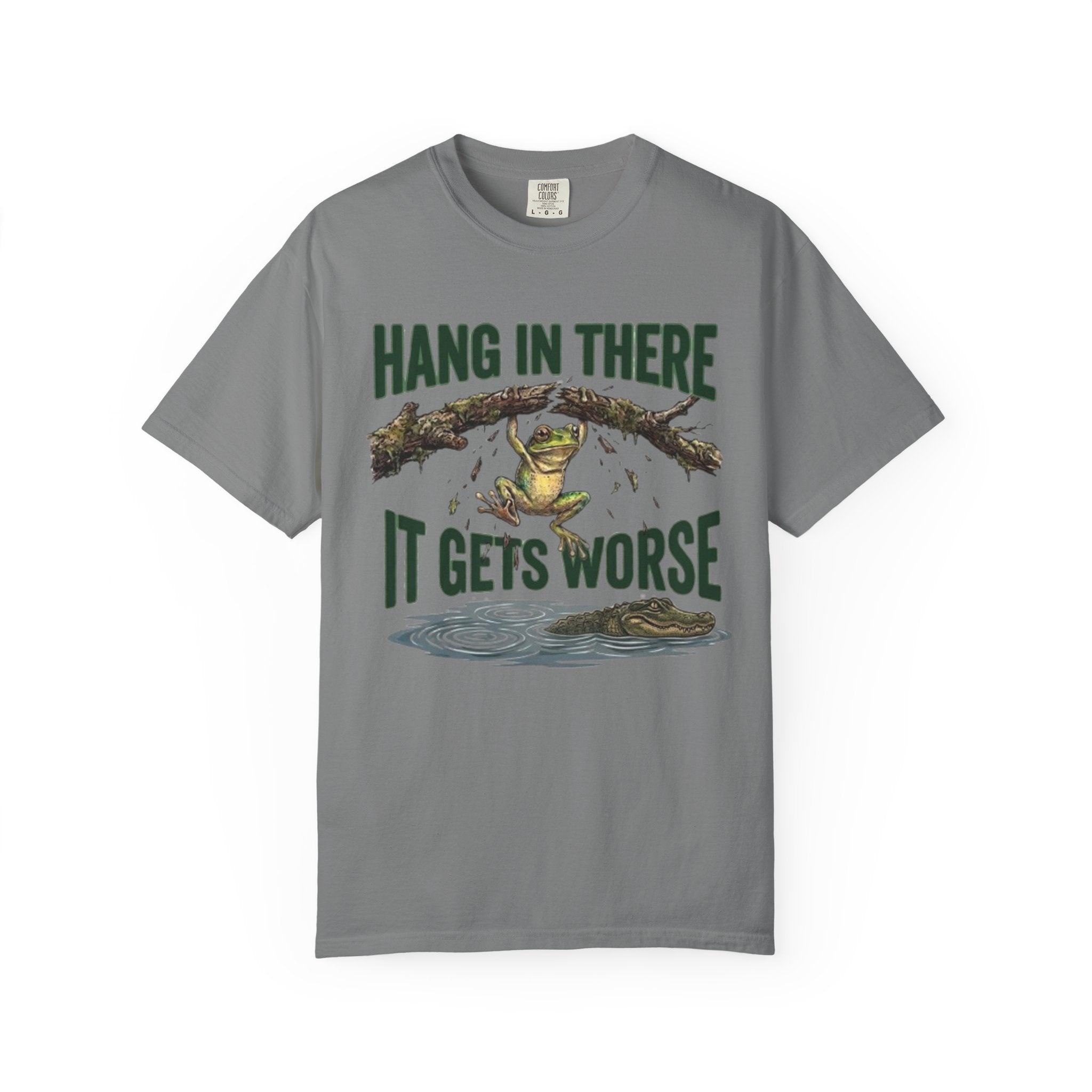 Hang in There It Gets Worse T Shirt Funny Frog Graphic Tee
