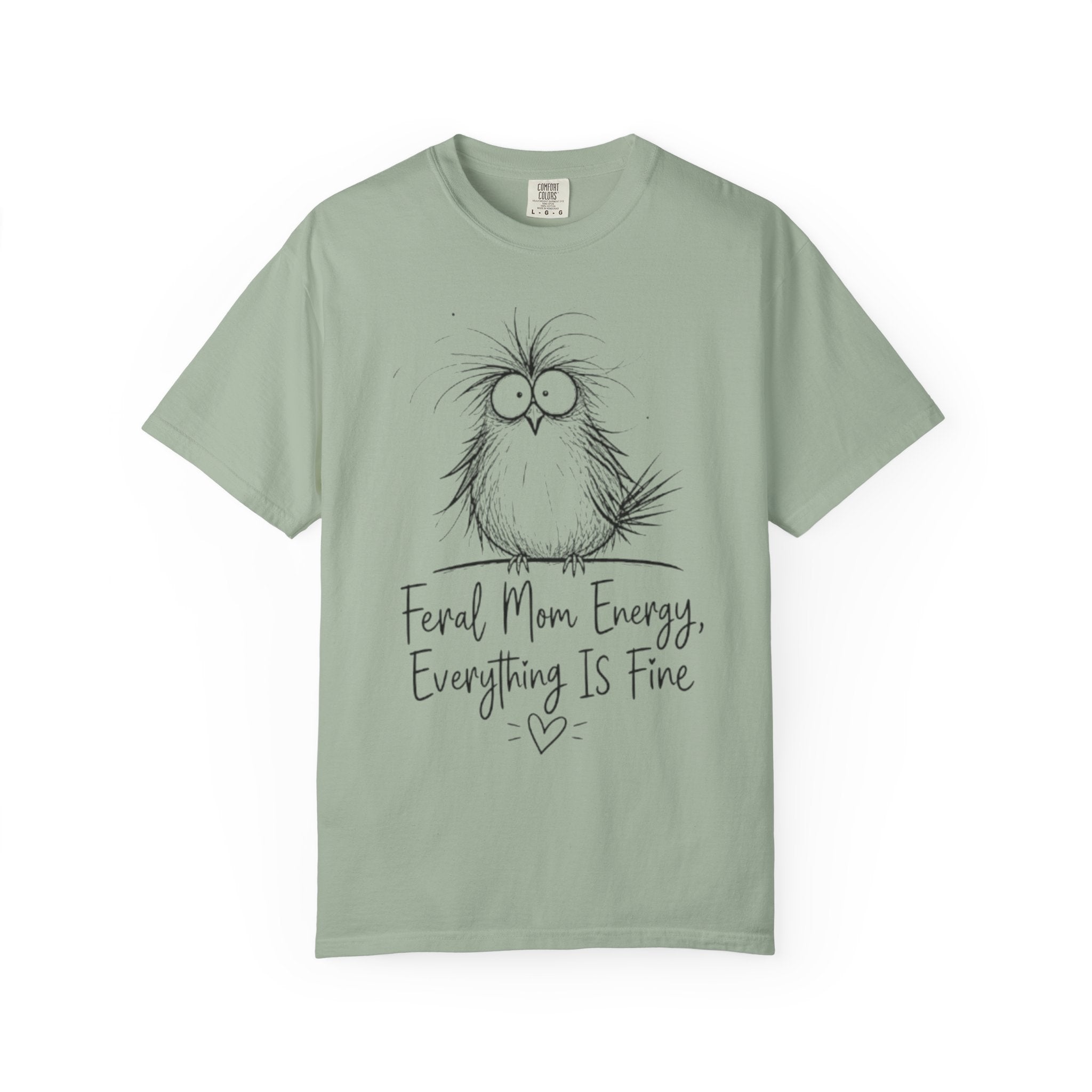 Feral Mom Energy T Shirt Cute Fluffy Bird Graphic Everything Is Fine Mom Tee