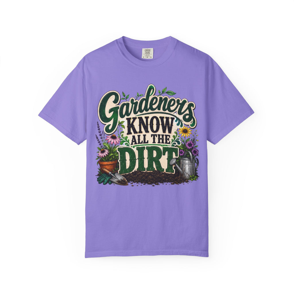 Gardeners Know All the Dirt Tee Funny Gardening T Shirt for Plant Lovers