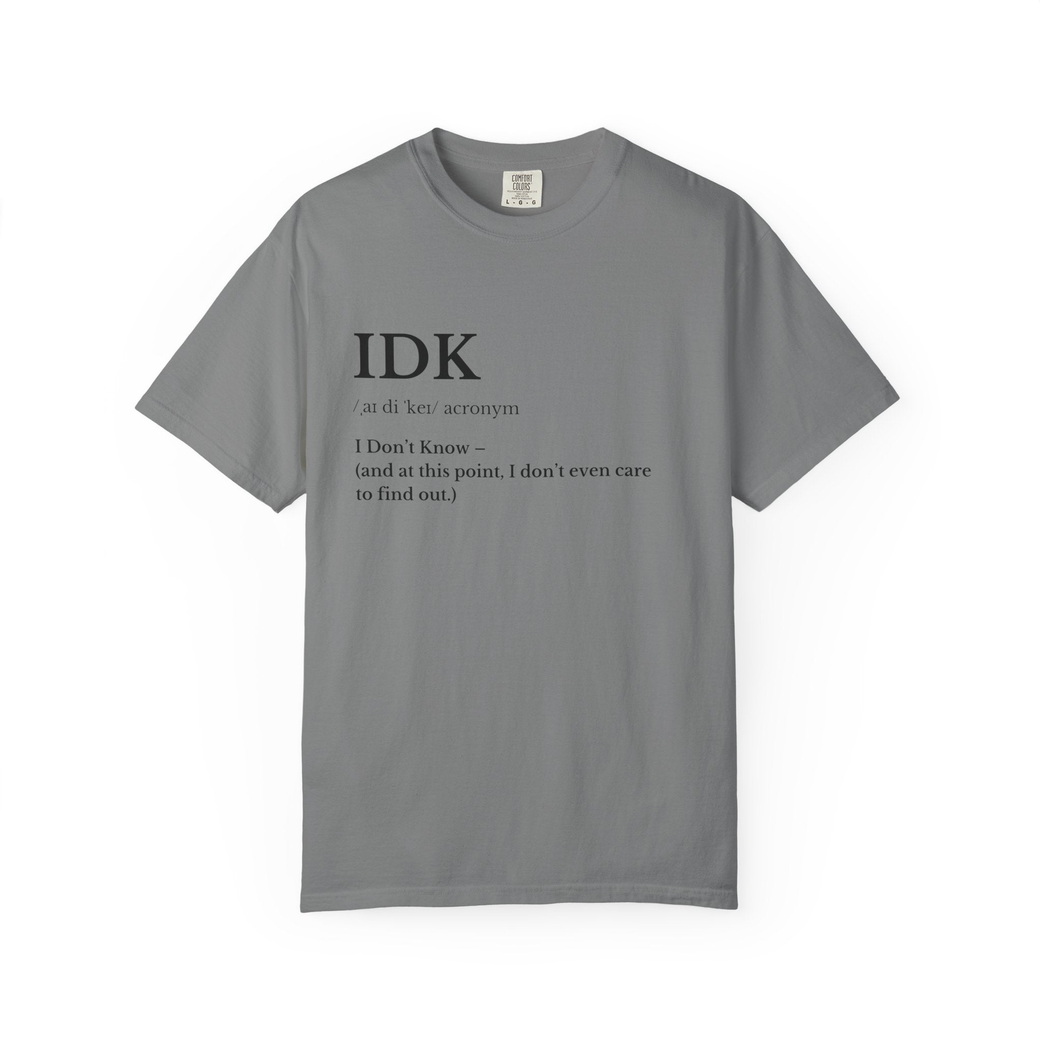 IDK Definition T shirt Minimalist Graphic Tee with I Don't Know Text