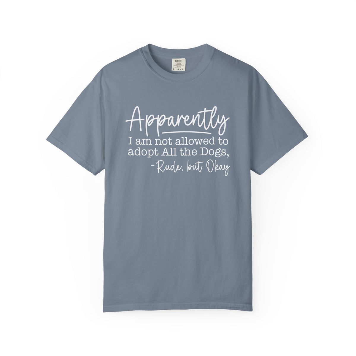 Tee Shirt Apparently I Am Not Allowed to Adopt All the Dogs Funny Dog Lover Graphic Tee