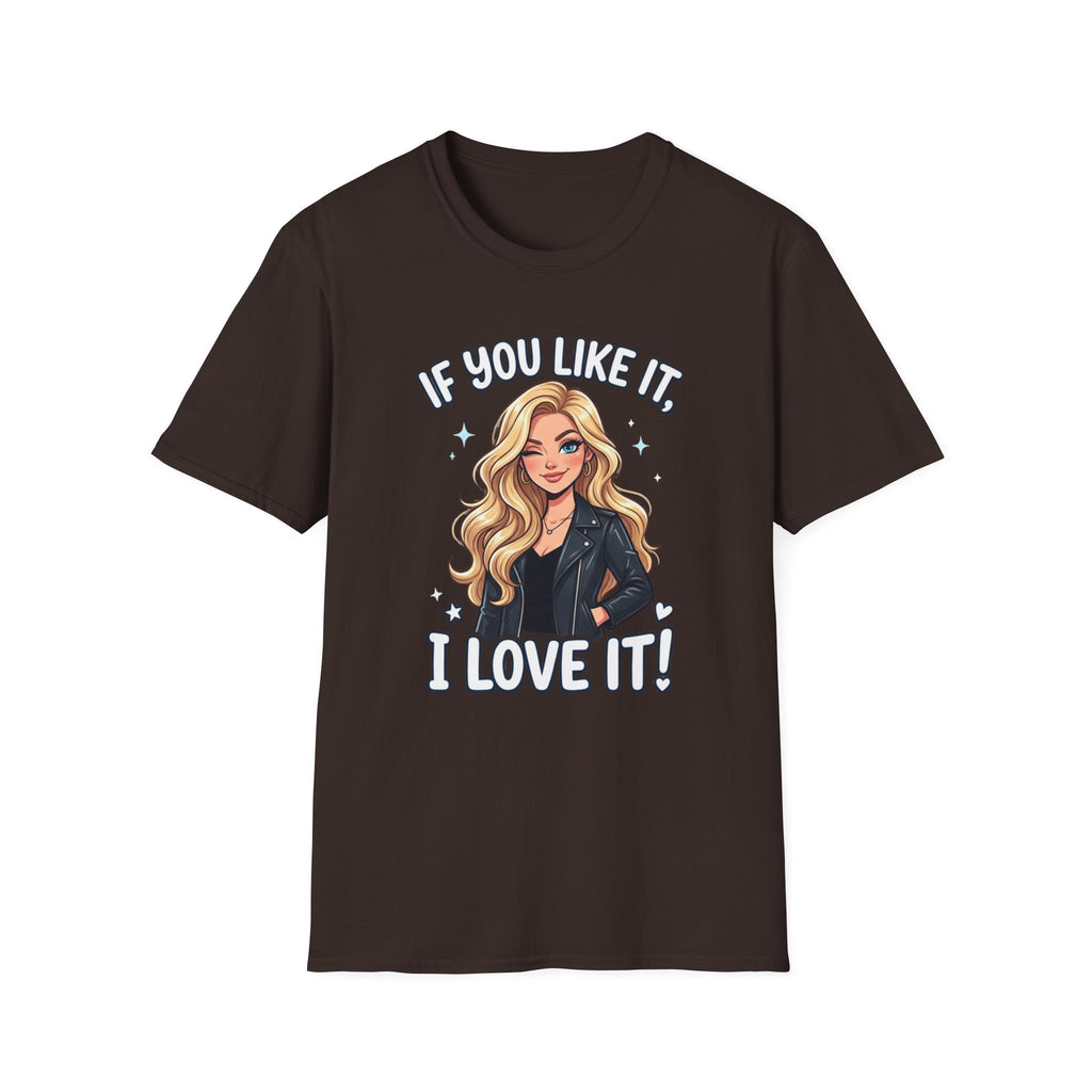 If You Like It I Love It T-Shirt — Blonde Girl Cartoon Graphic Tee