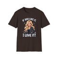 If You Like It I Love It T-Shirt — Blonde Girl Cartoon Graphic Tee