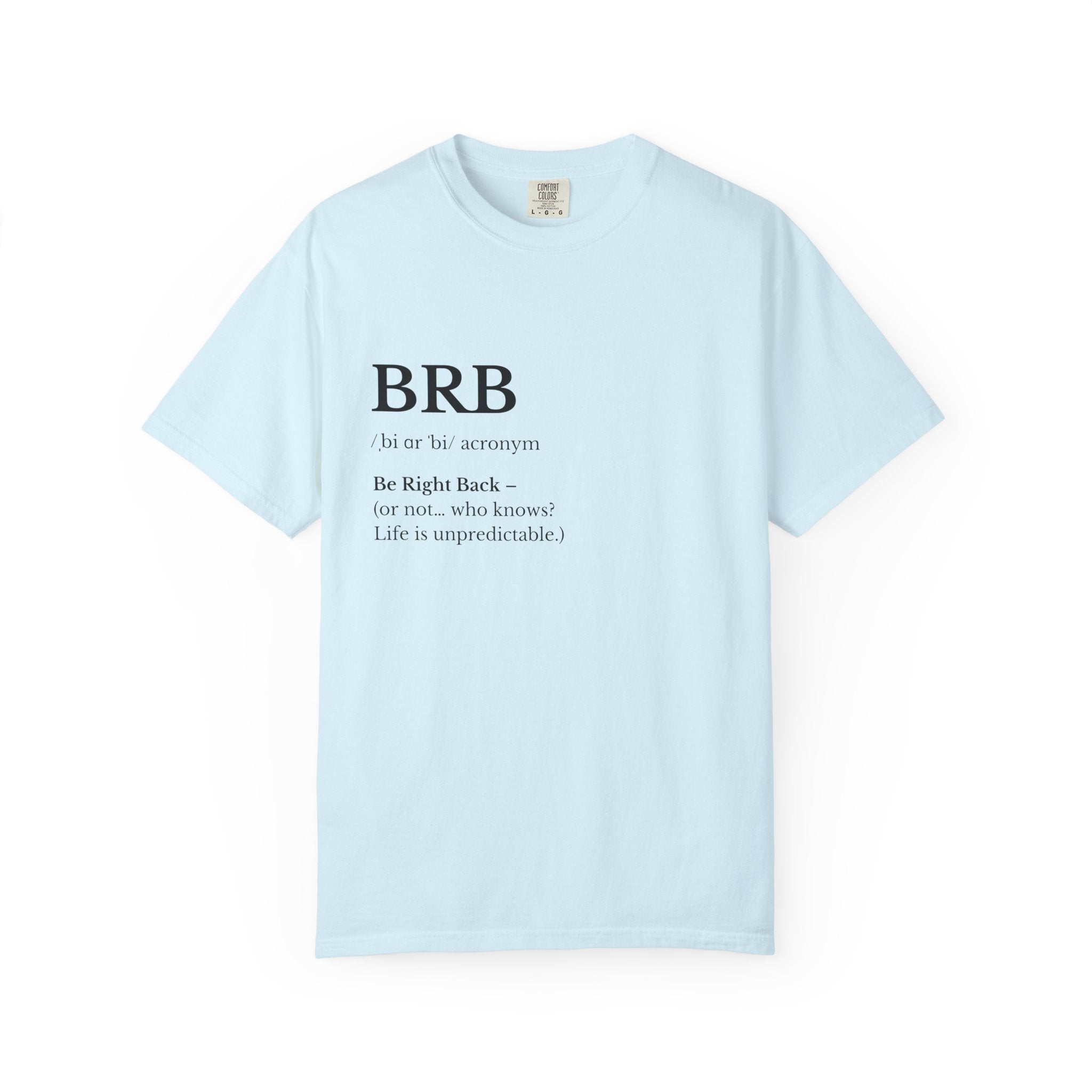 BRB Definition T Shirt Minimalist 'Be Right Back Graphic Tee