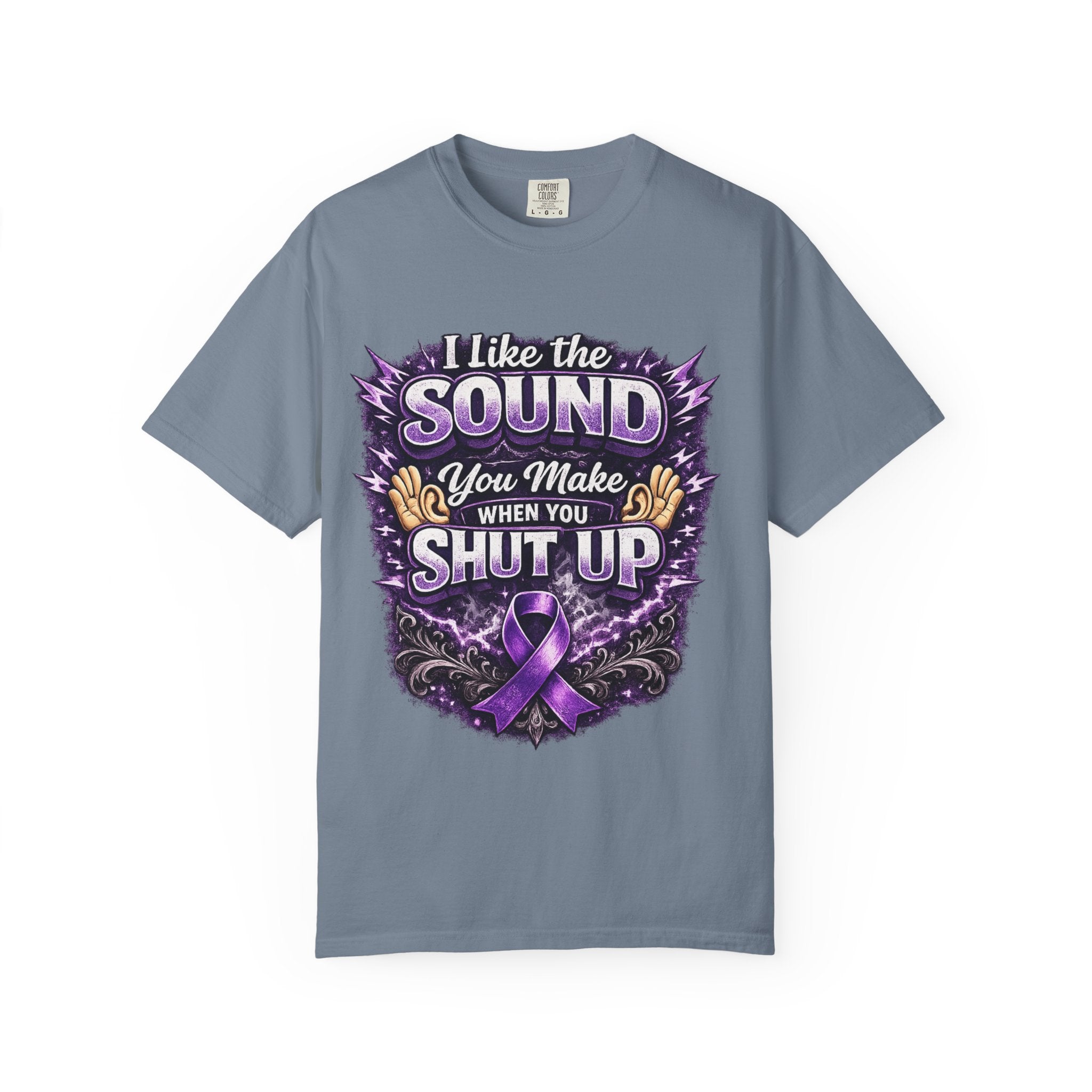 This shirt is more than just a laugh—it's a tribute. “I Like The Sound You Make When You Shut Up” Purple Ribbon Graphic Tee