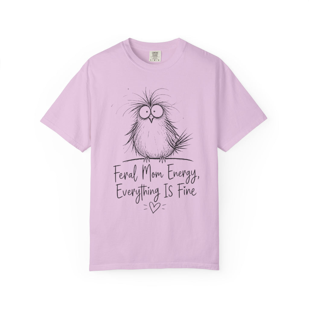 Feral Mom Energy T Shirt Cute Fluffy Bird Graphic Everything Is Fine Mom Tee