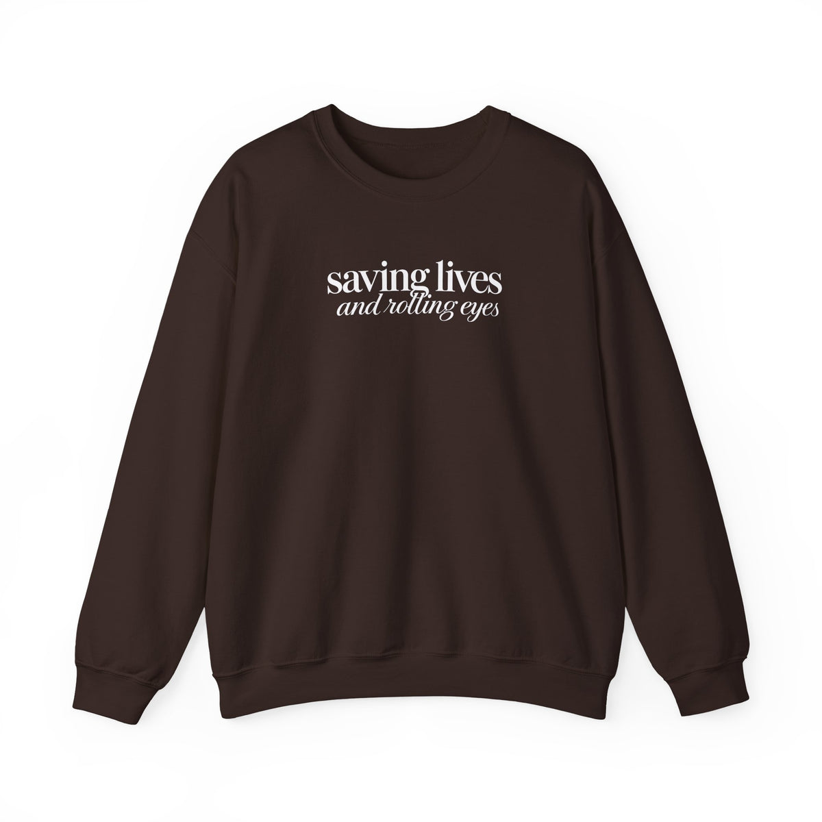 Saving Lives and Rolling Eyes Sweatshirt, Funny Nurse Gift, Doctor Sweatshirt, Healthcare Worker Gift, Sarcastic Medical Crewneck