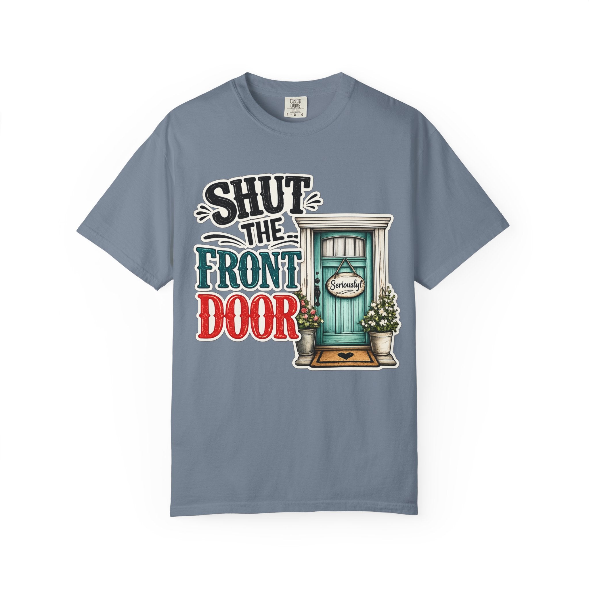 Shut the Front Door T-Shirt Funny Retro Door Graphic Tee