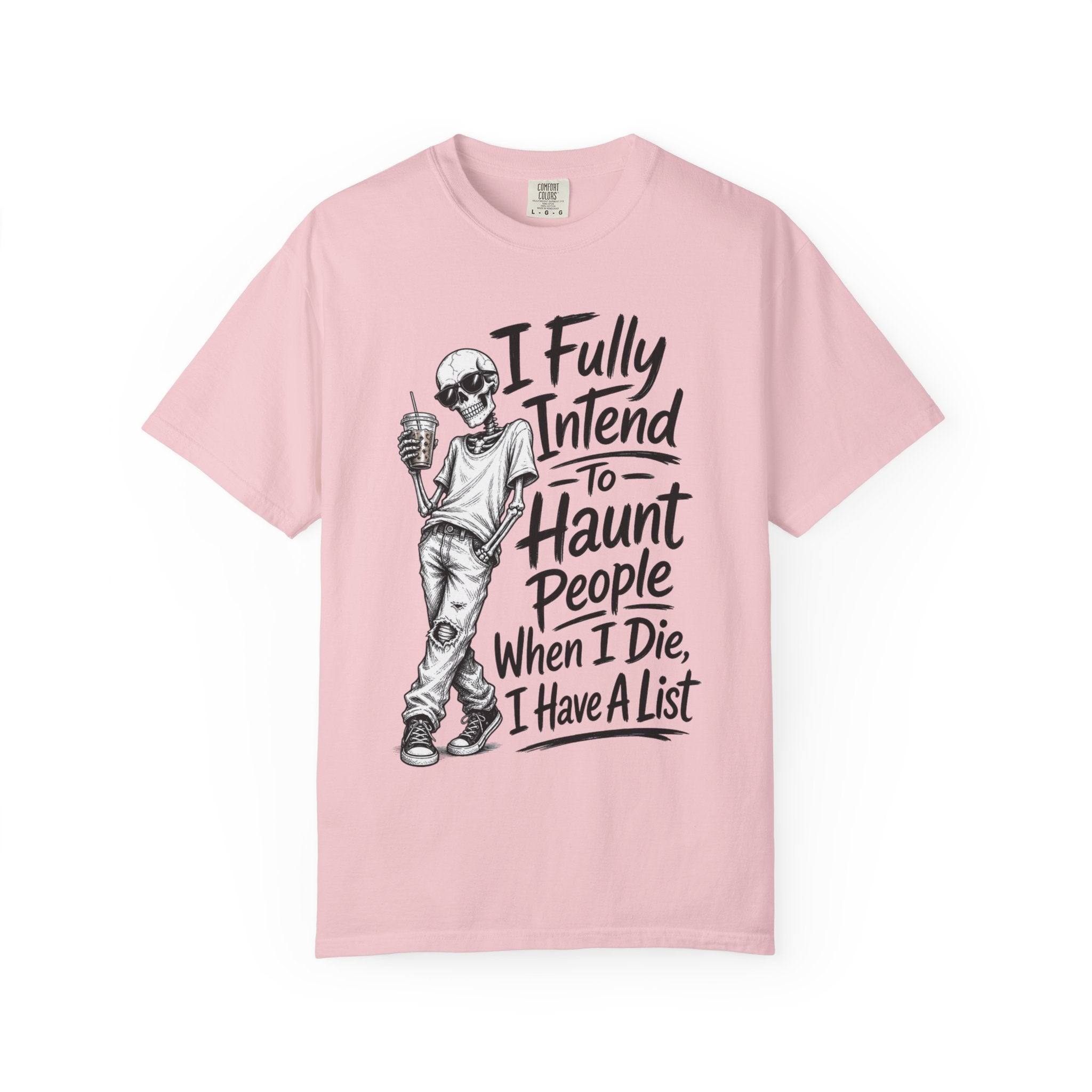 Funny Halloween T Shirt I Fully Intend to Haunt People When I Die I Have a List