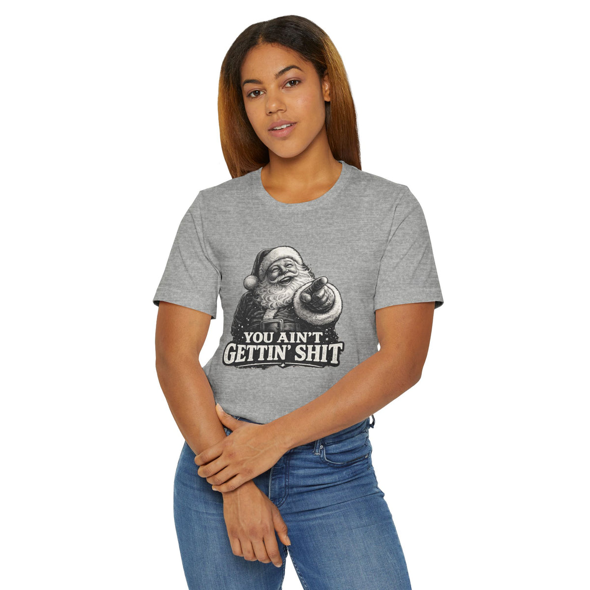 Funny Santa Tee Shirt You Aint Gettin Sh t Holiday Tee